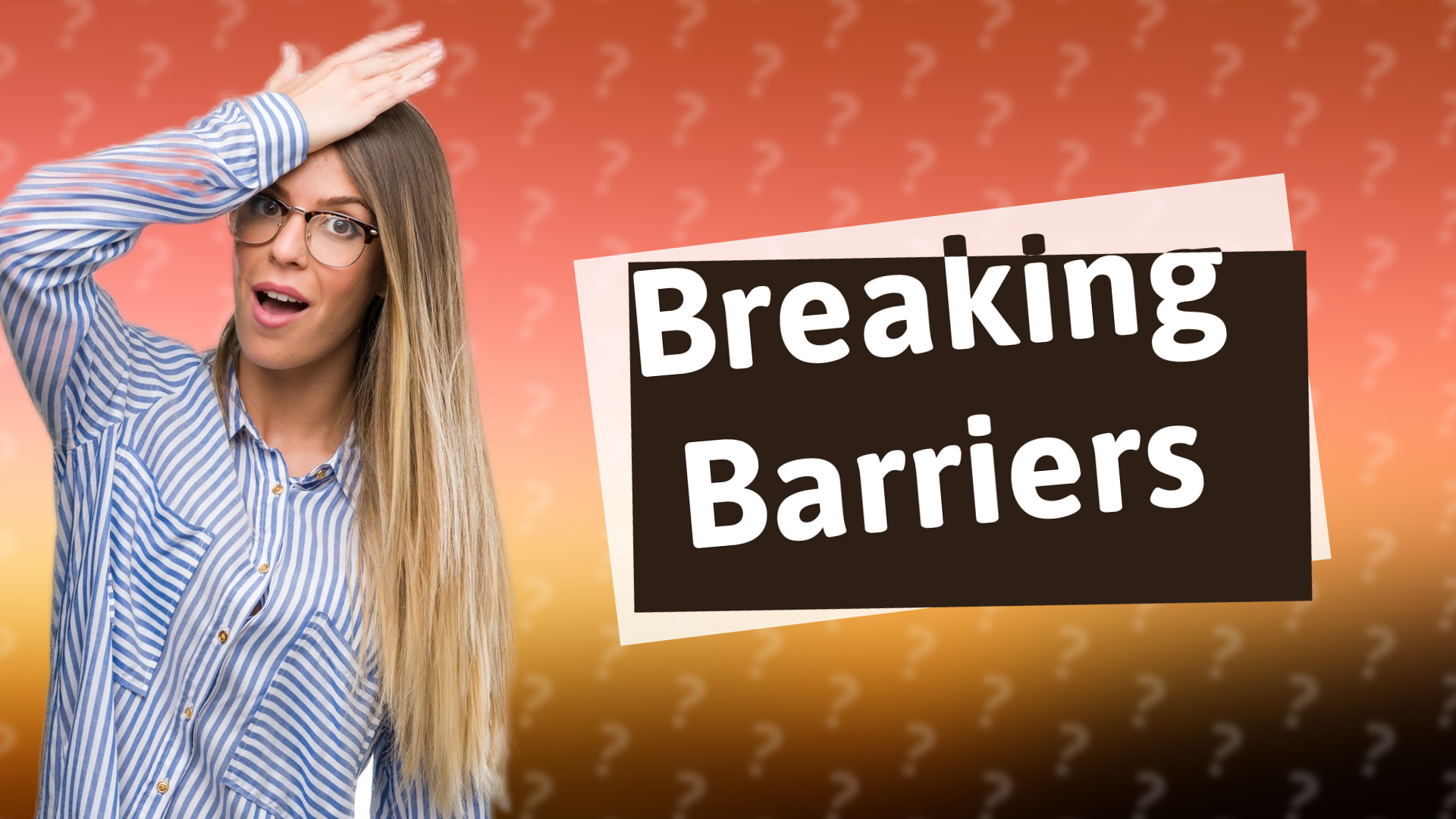 Breaking Barriers