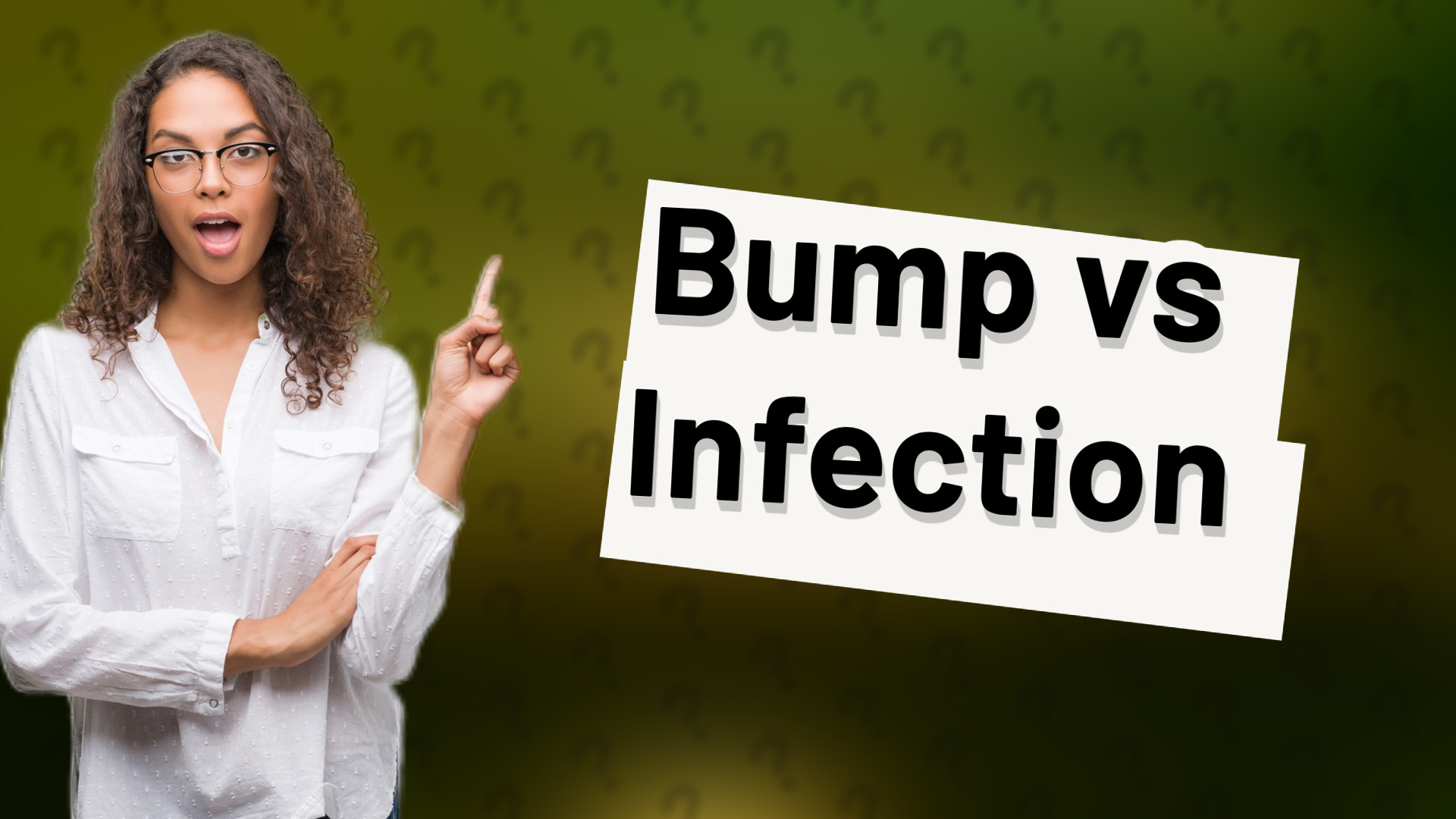 Bump vs Infection