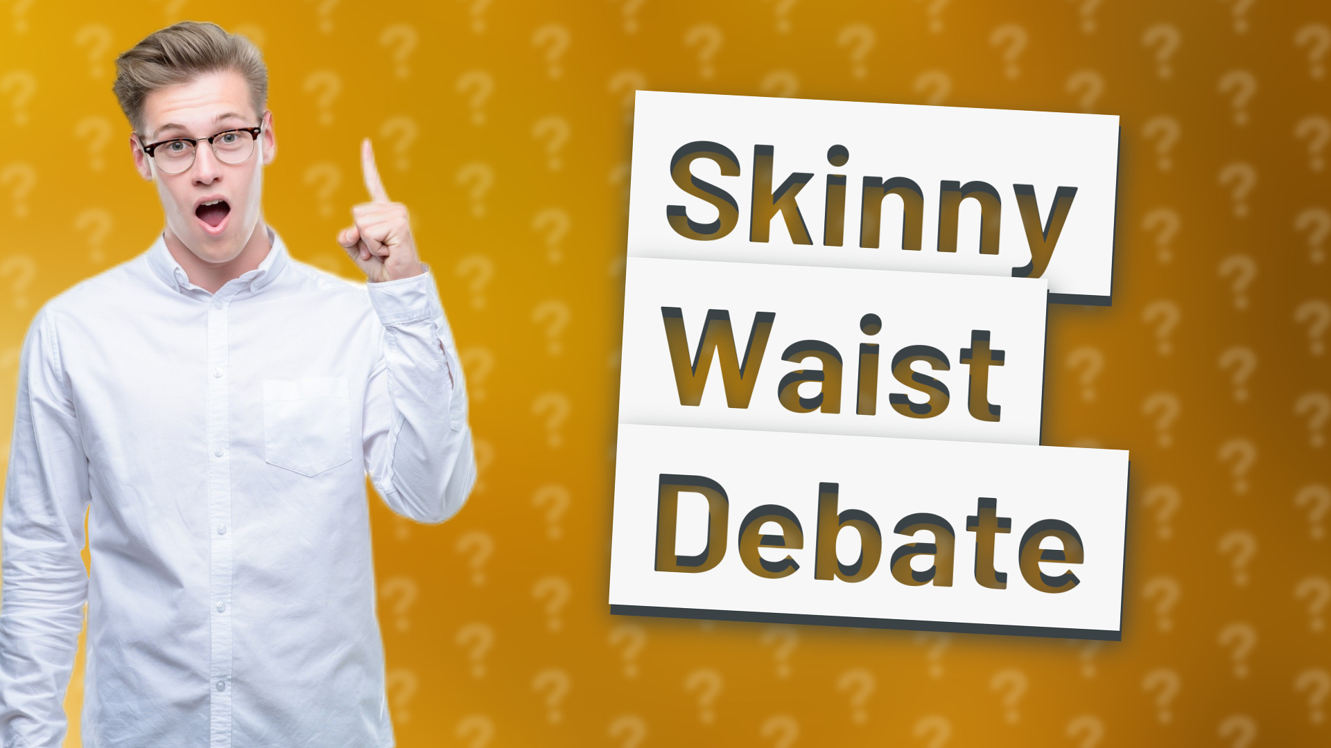 Skinny Waist Debate
