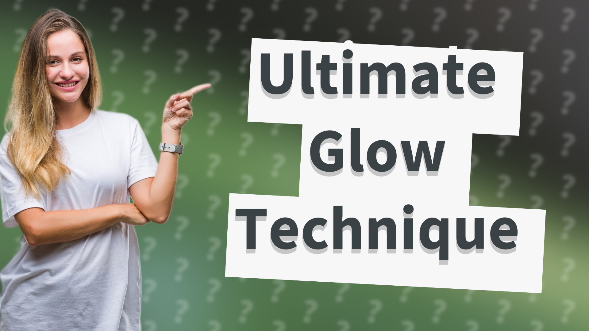 Ultimate Glow Technique