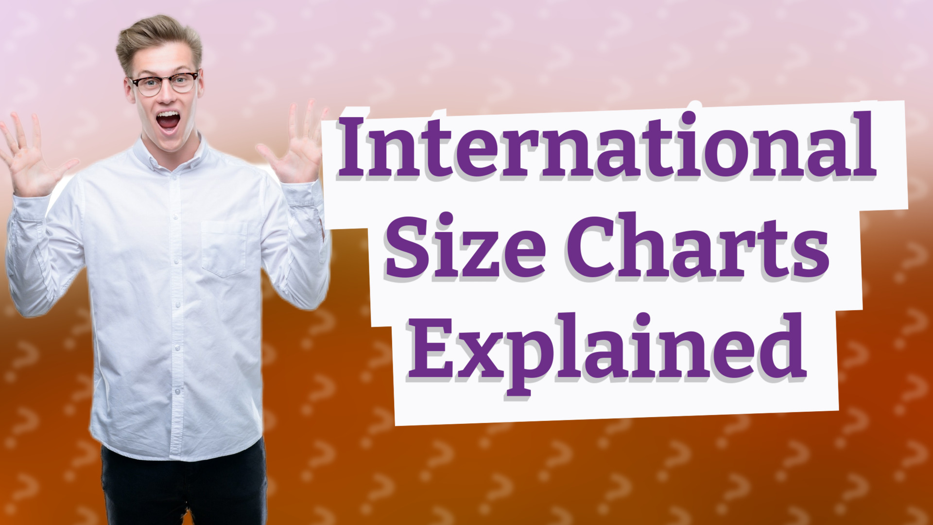 International Size Charts Explained