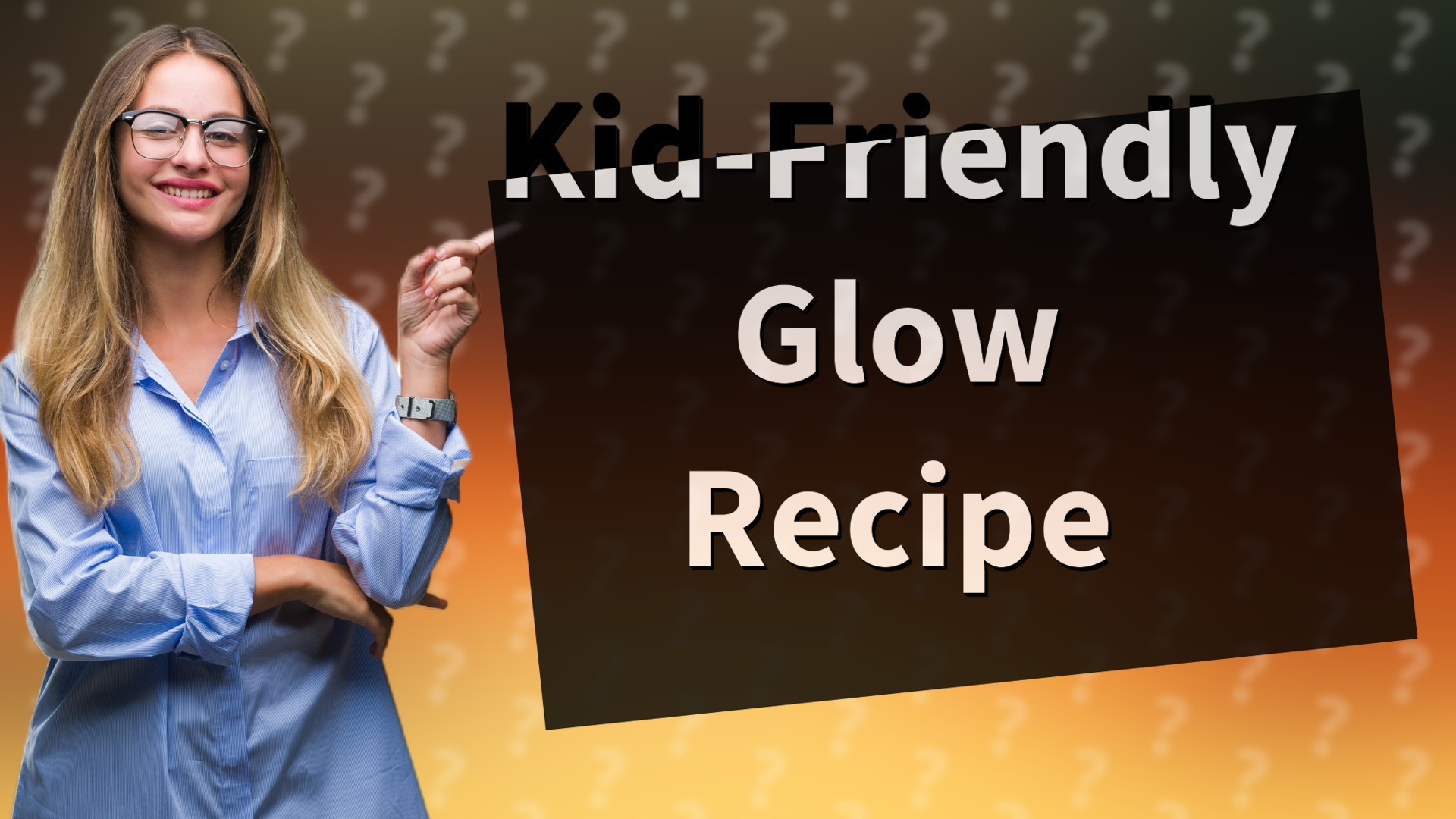 Kid-Friendly Glow Recipe