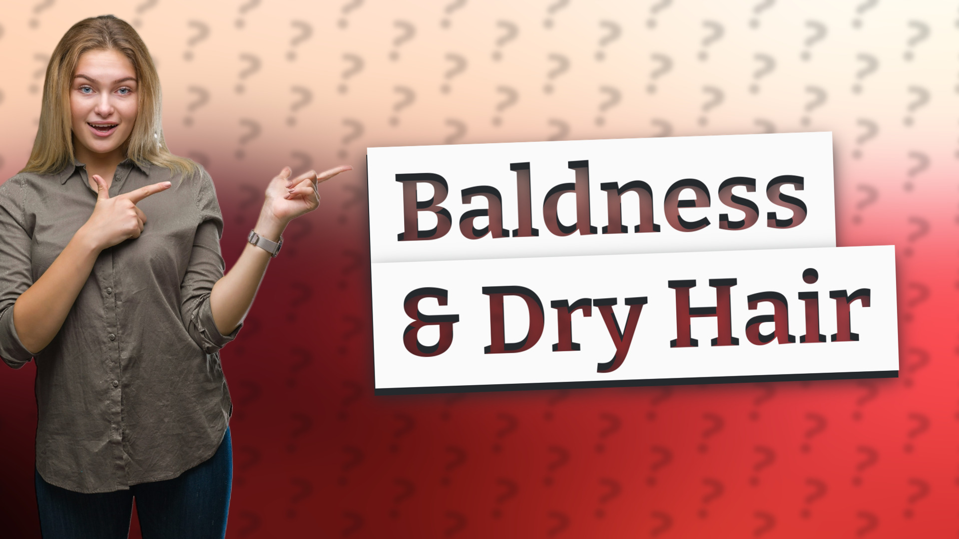Baldness & Dry Hair