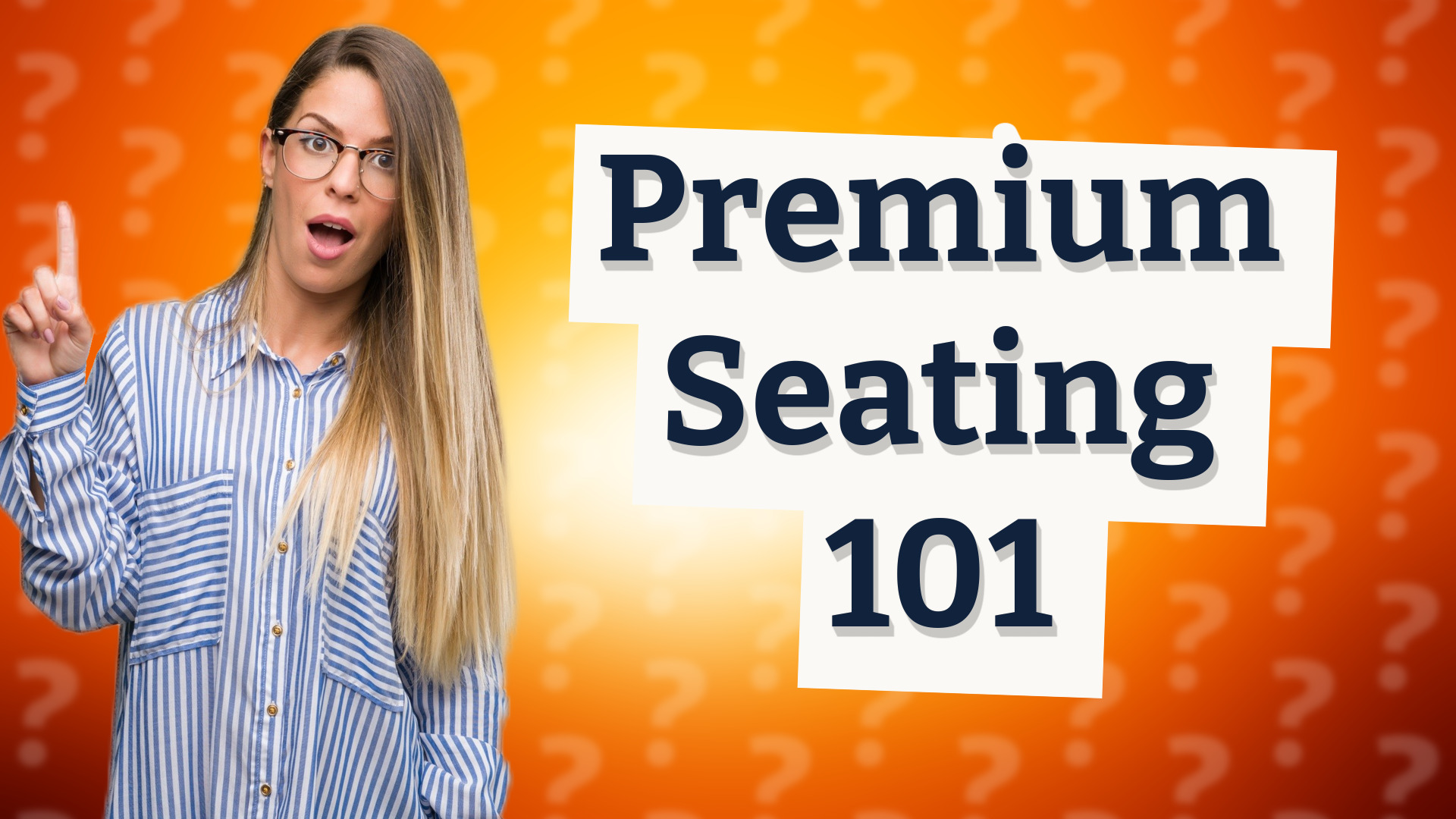 Premium Seating 101