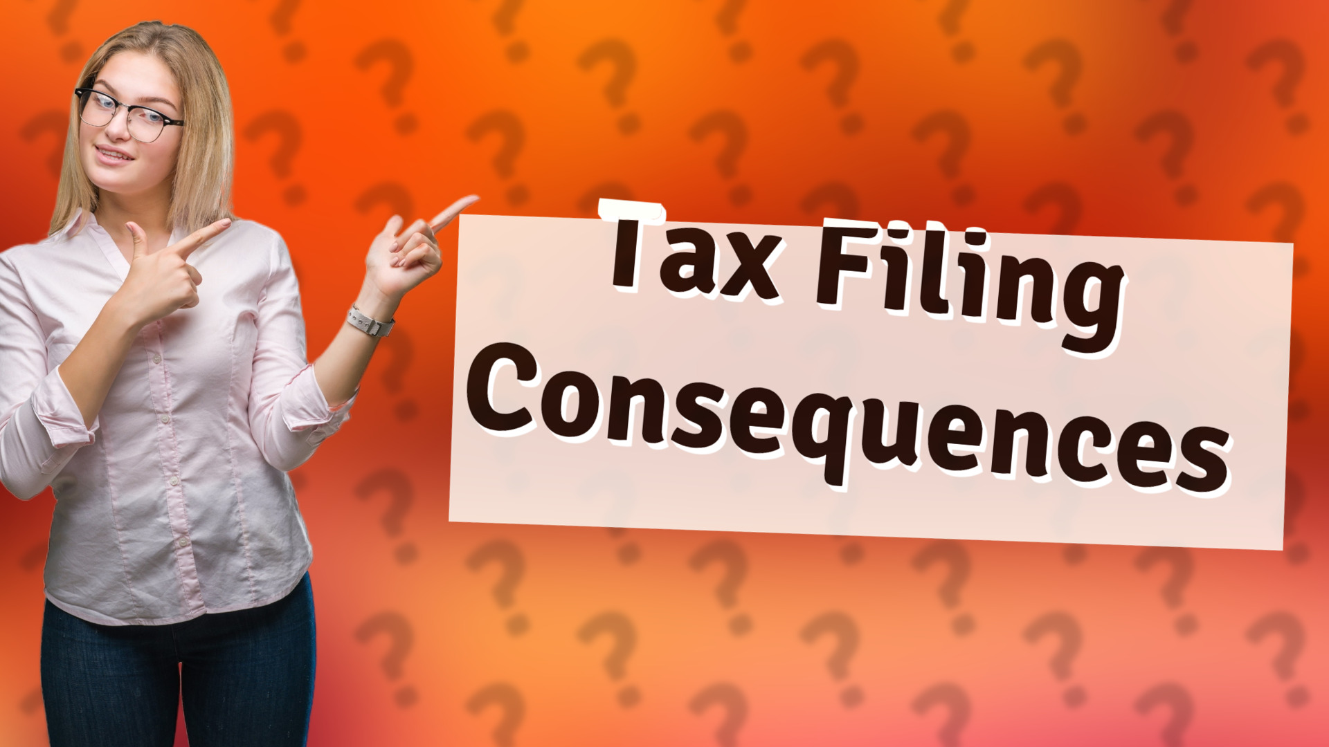 Tax Filing Consequences