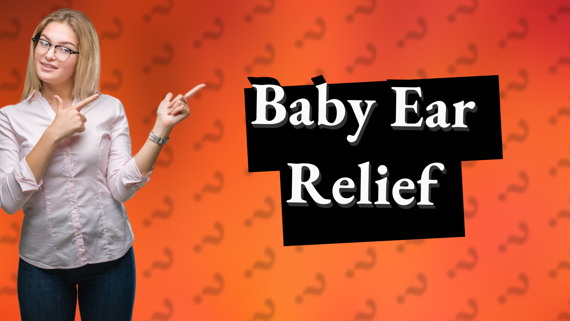 Baby Ear Relief