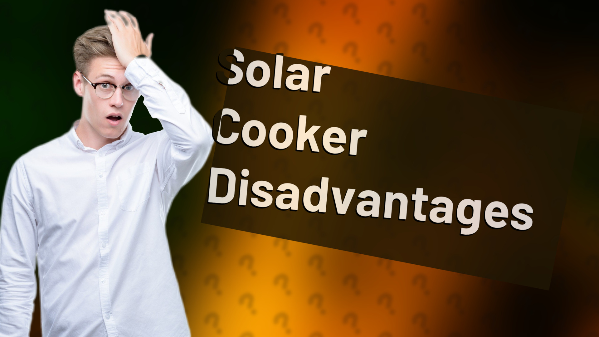 Solar Cooker Disadvantages