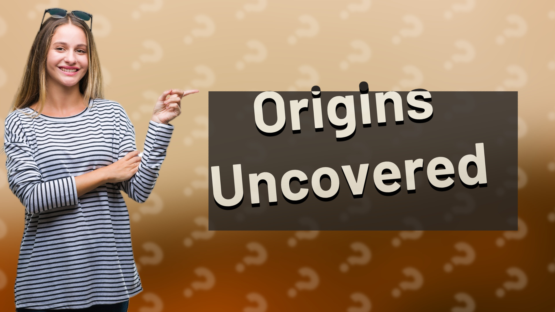 Origins Uncovered