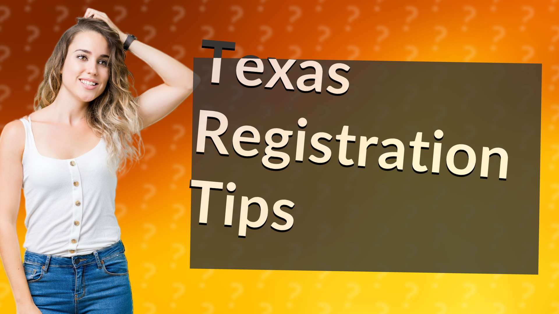 Texas Registration Tips