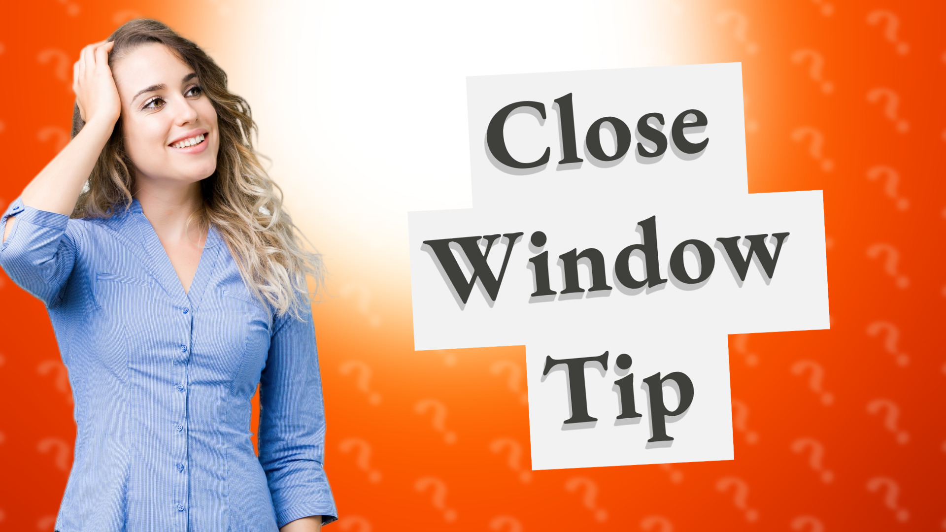 Close Window Tip