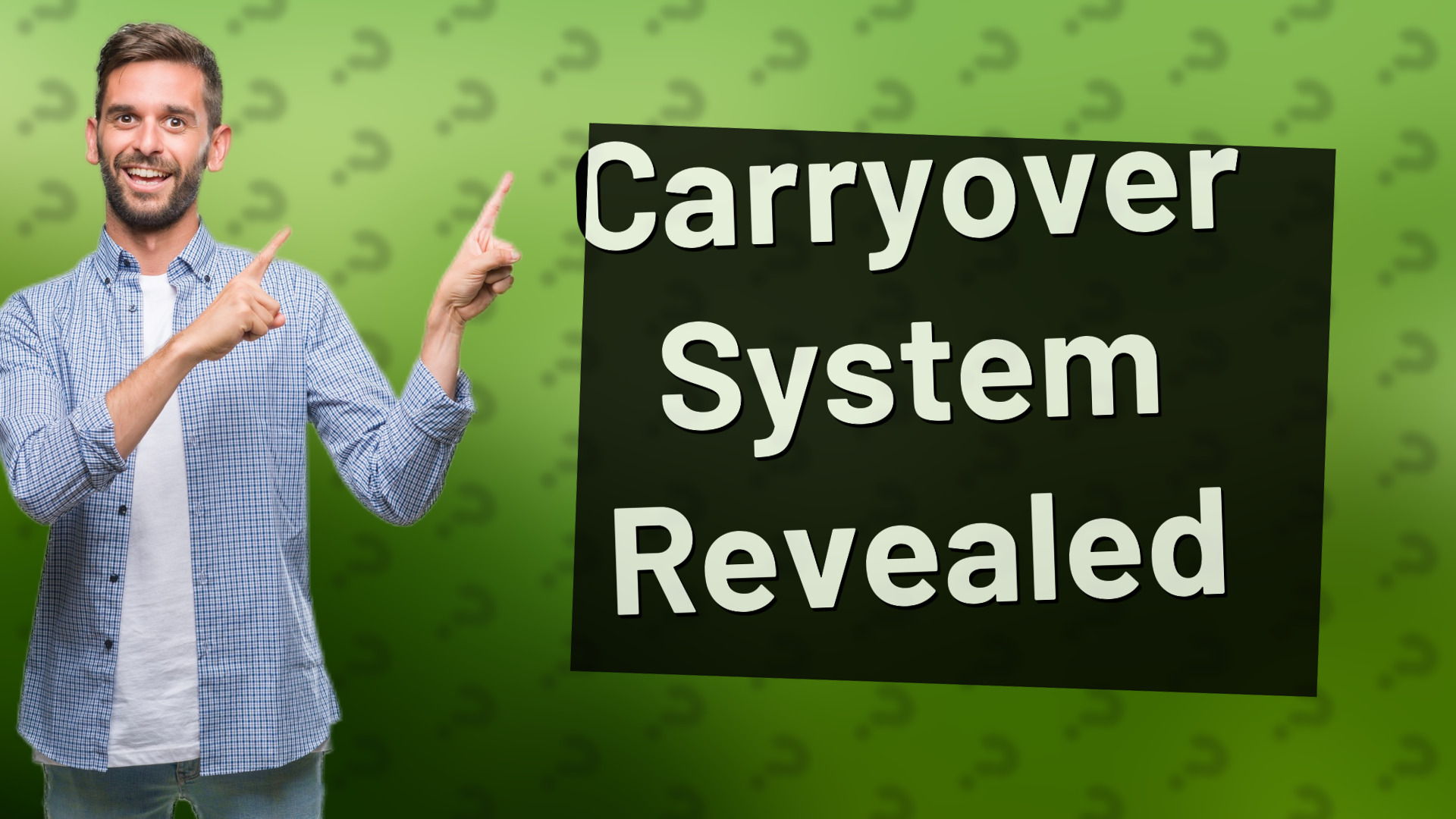 Carryover System Revealed
