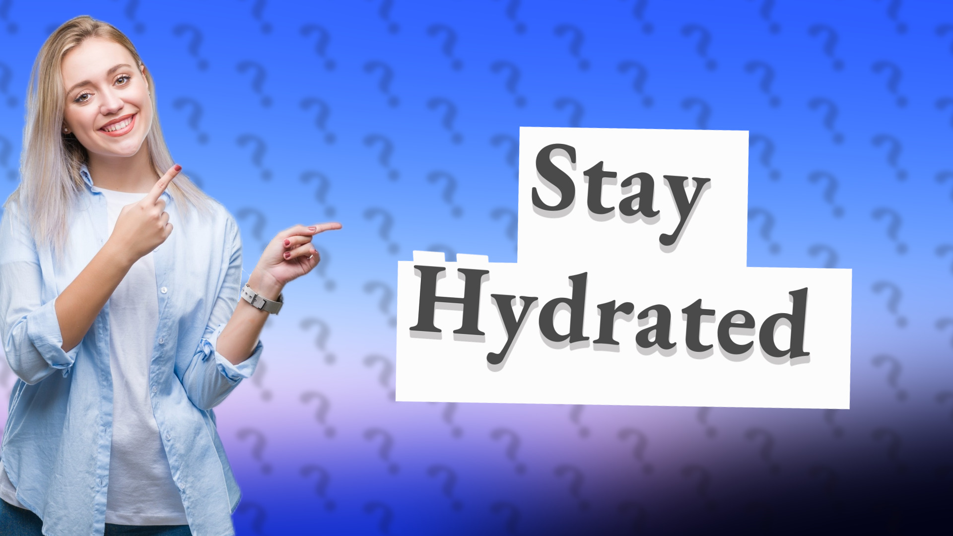 Stay Hydrated