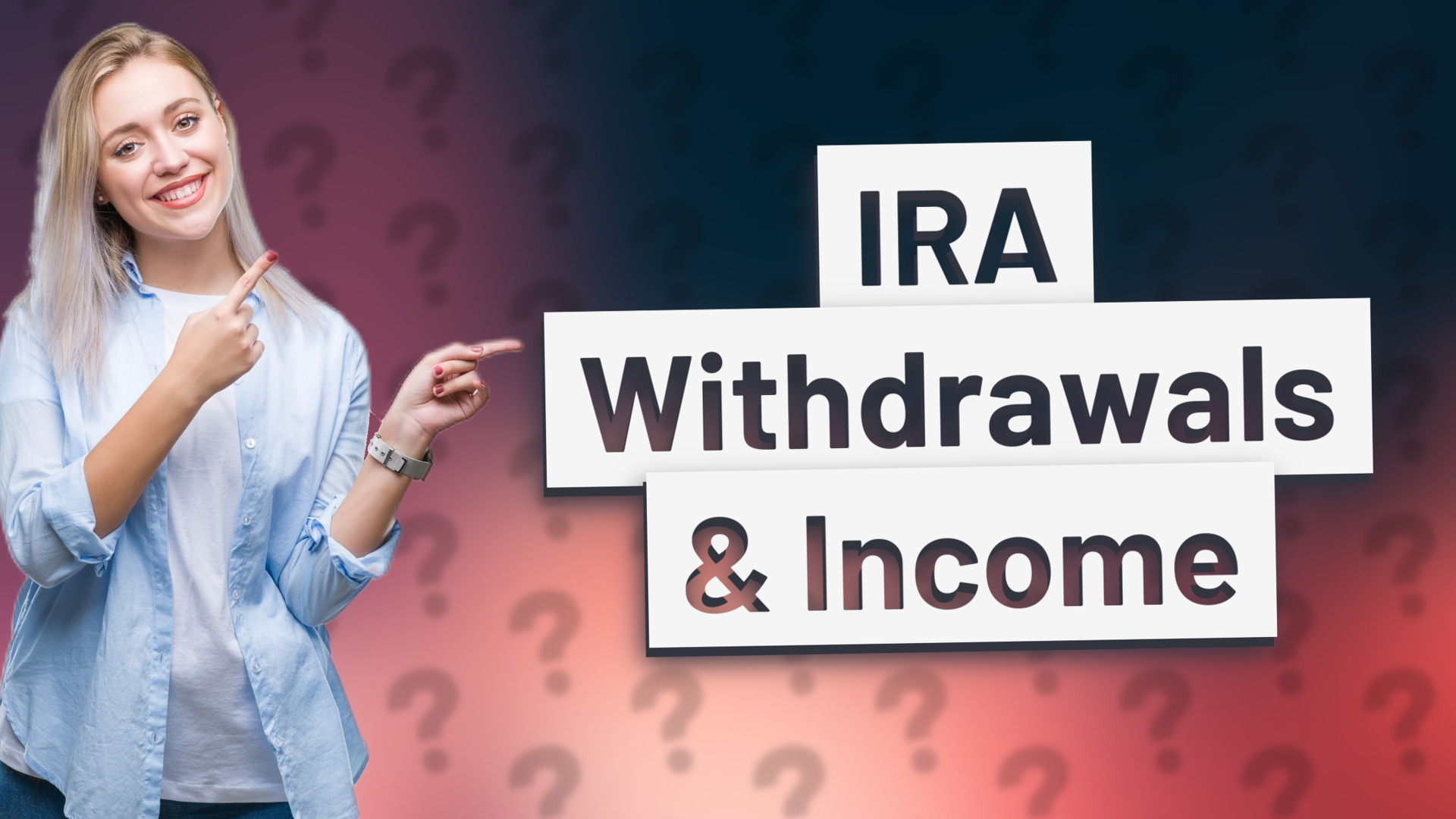 IRA Withdrawals & Income