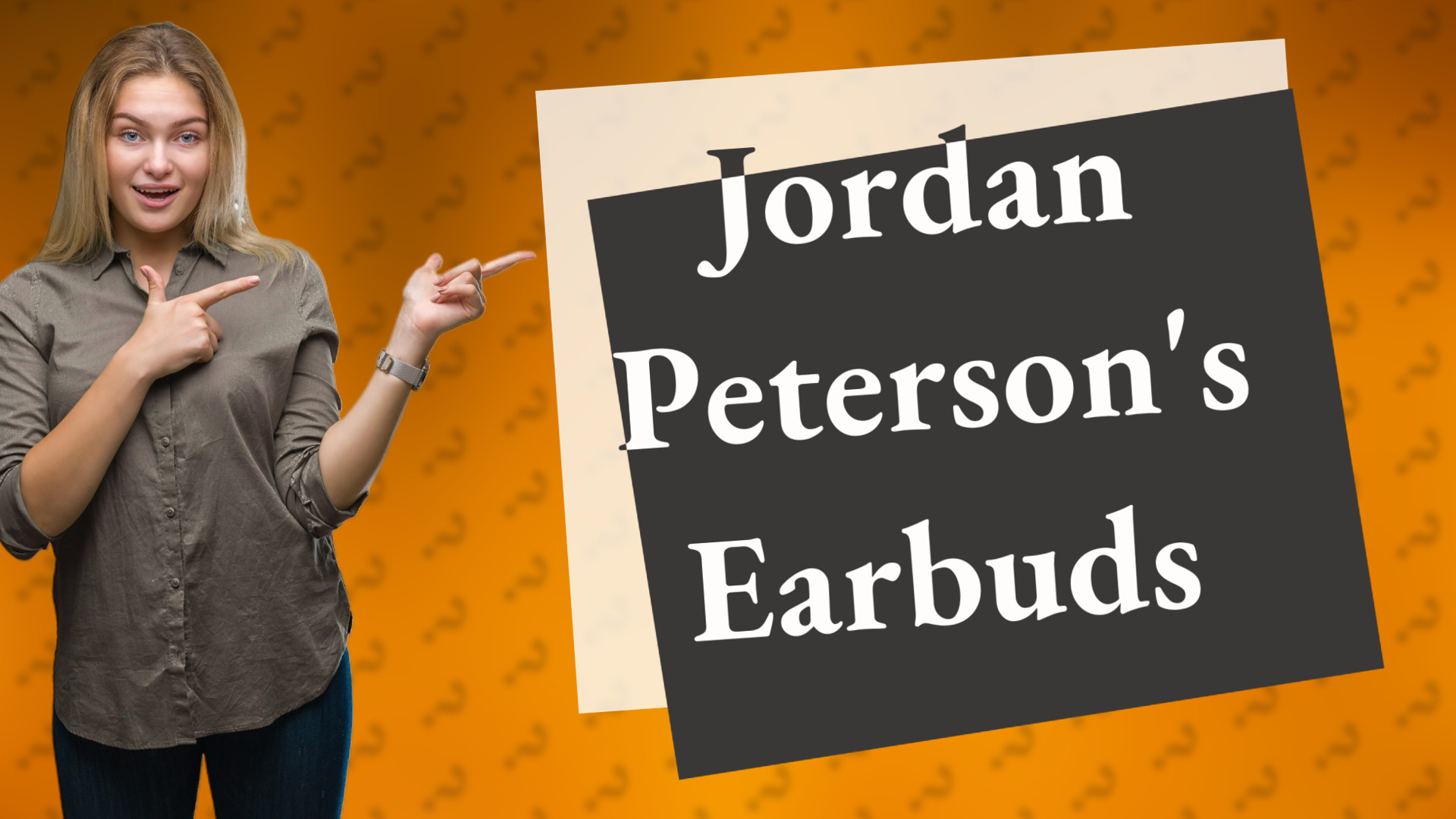 Jordan Peterson's Earbuds