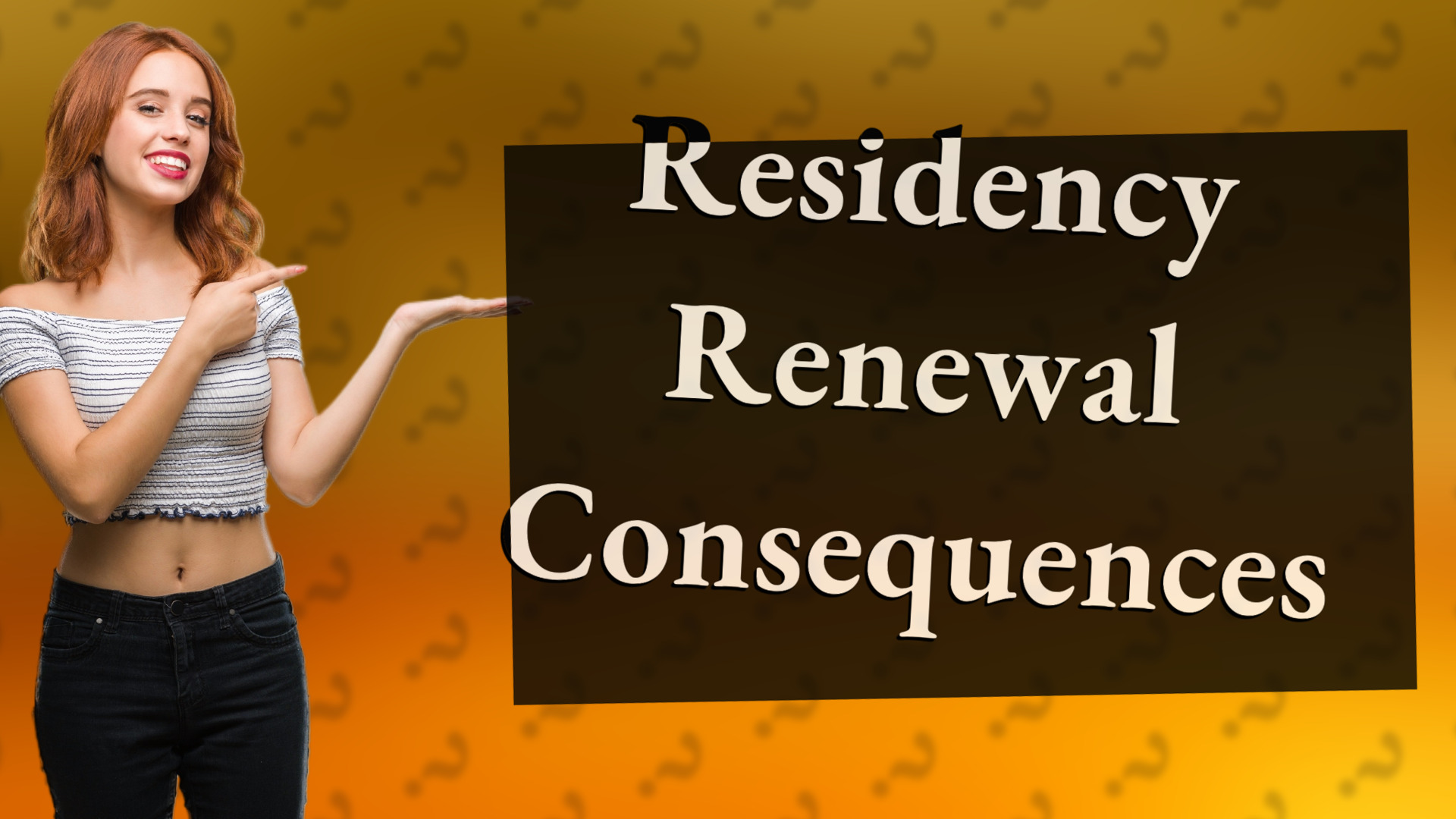 Residency Renewal Consequences