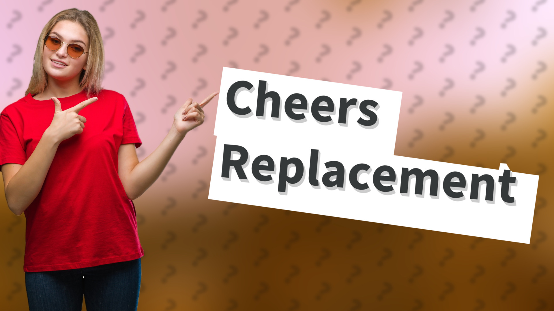 Cheers Replacement