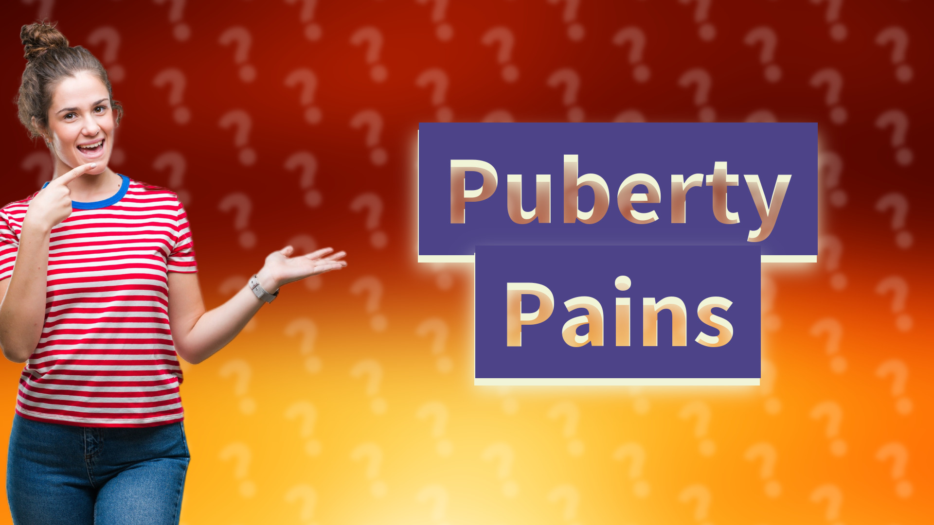 Puberty Pains