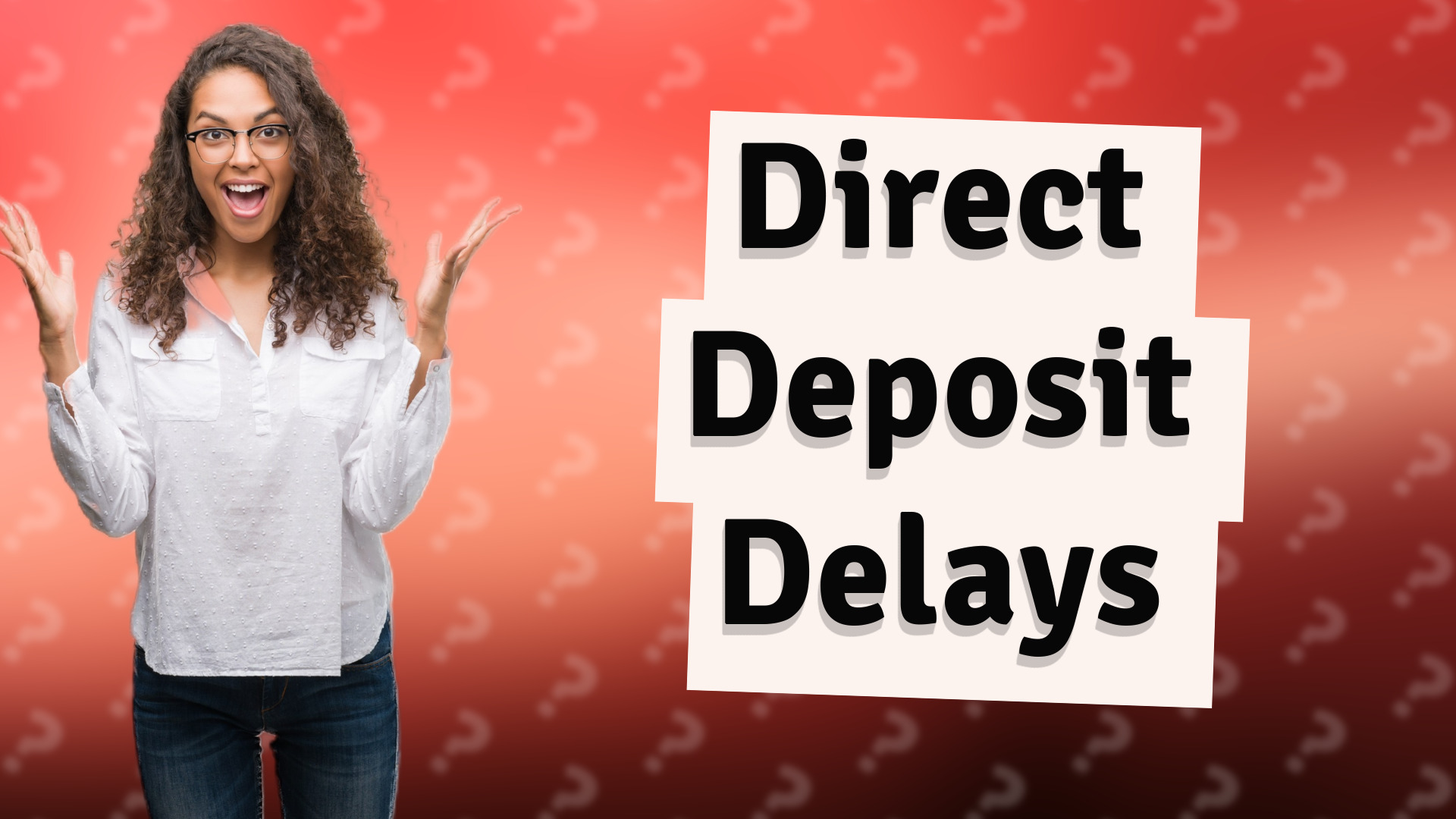 Direct Deposit Delays