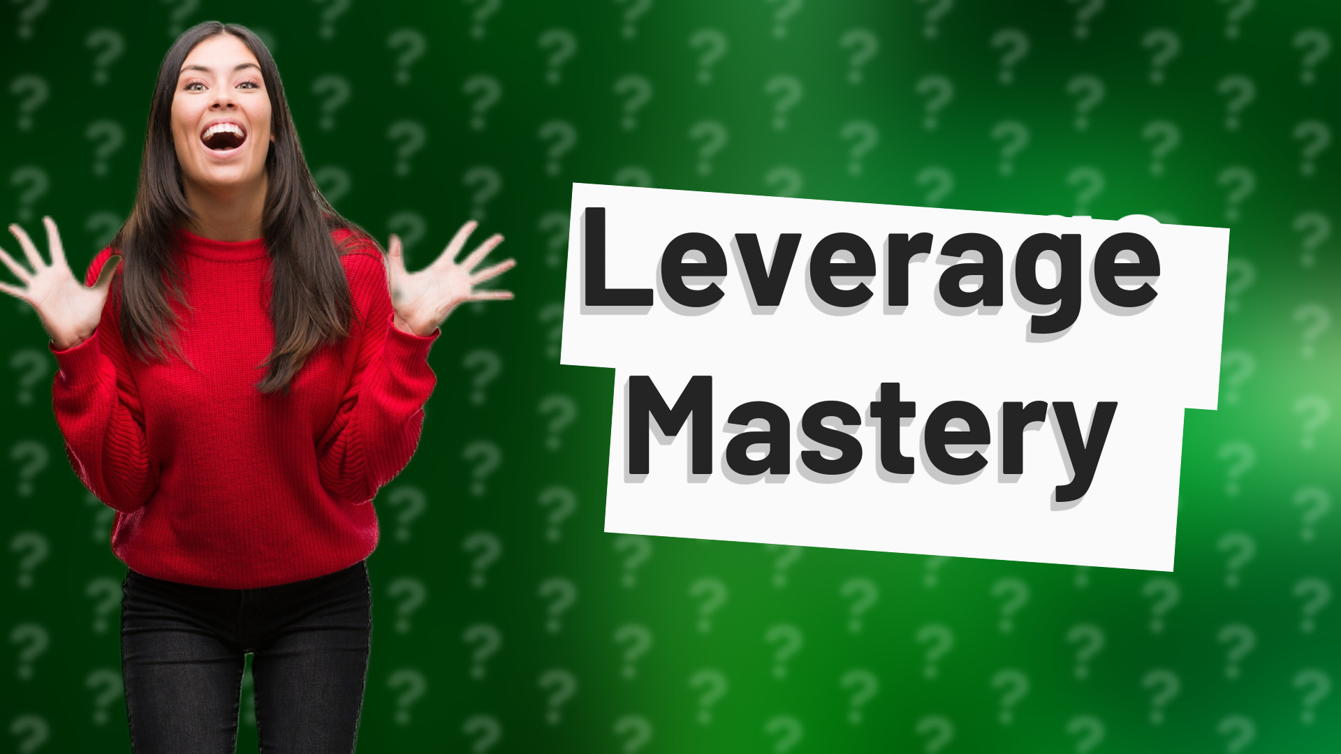 Leverage Mastery