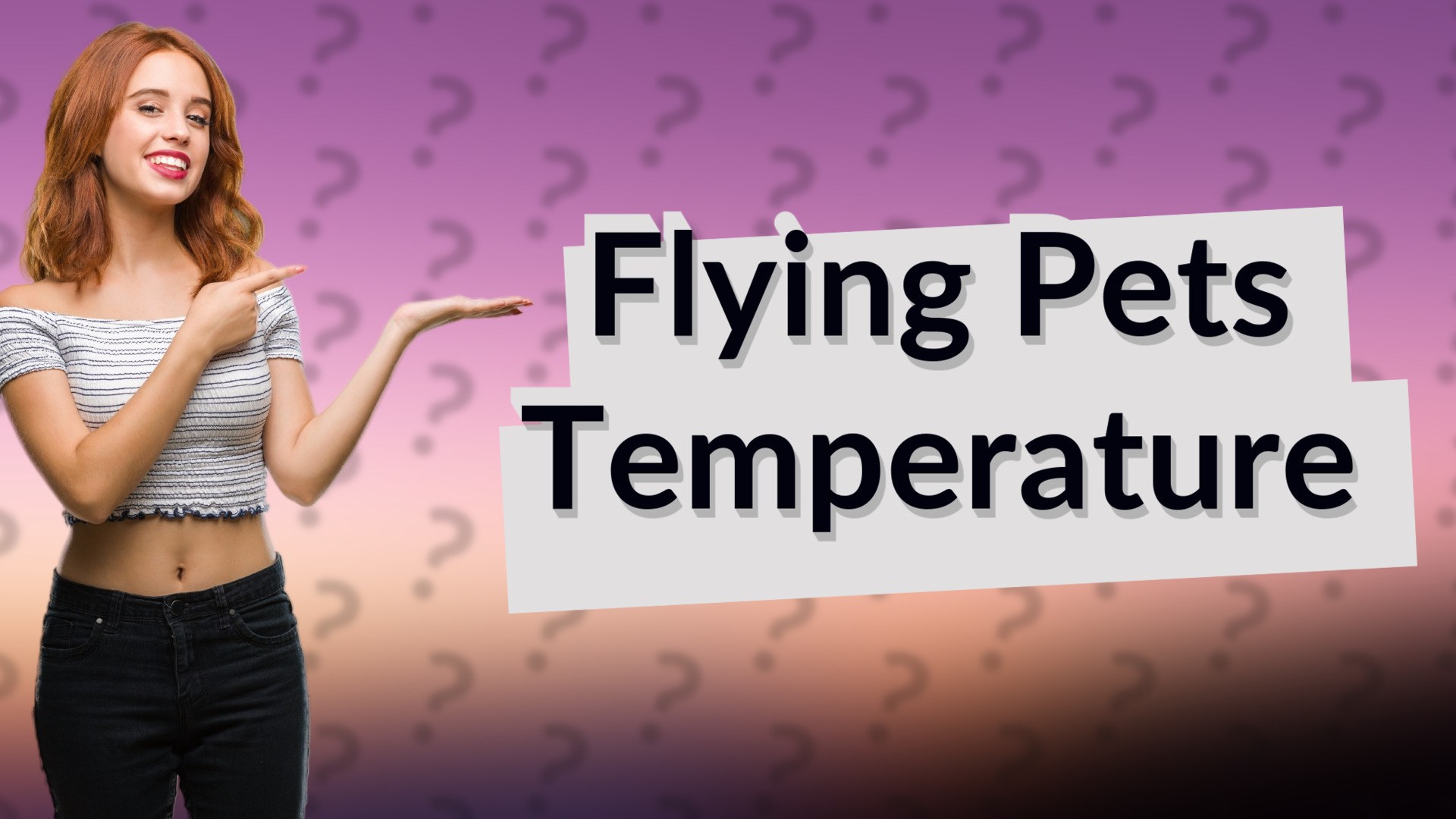 Flying Pets Temperature