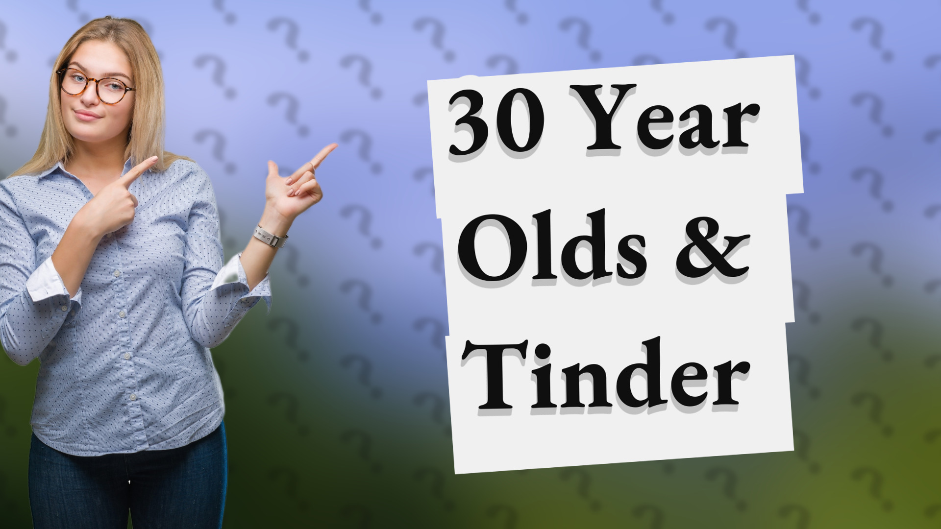 30 Year Olds & Tinder