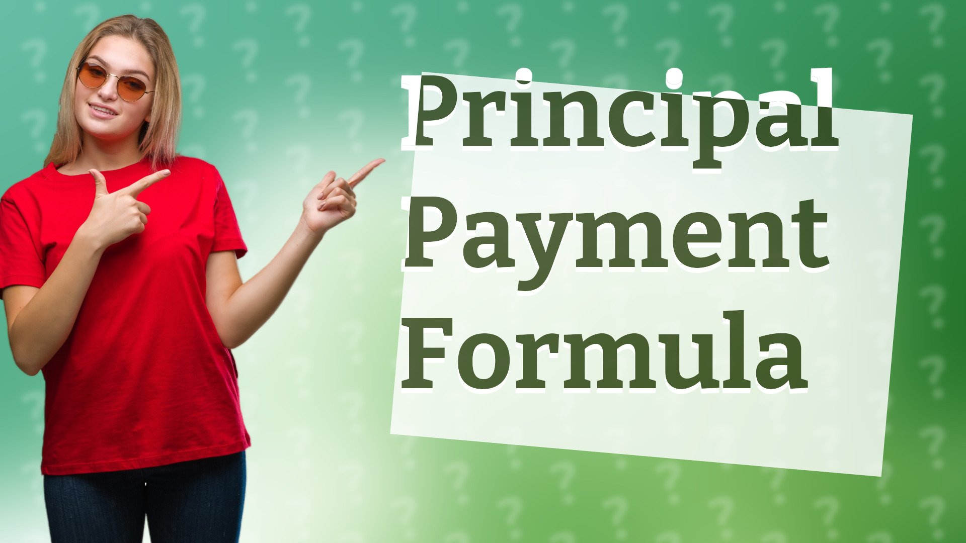 Principal Payment Formula