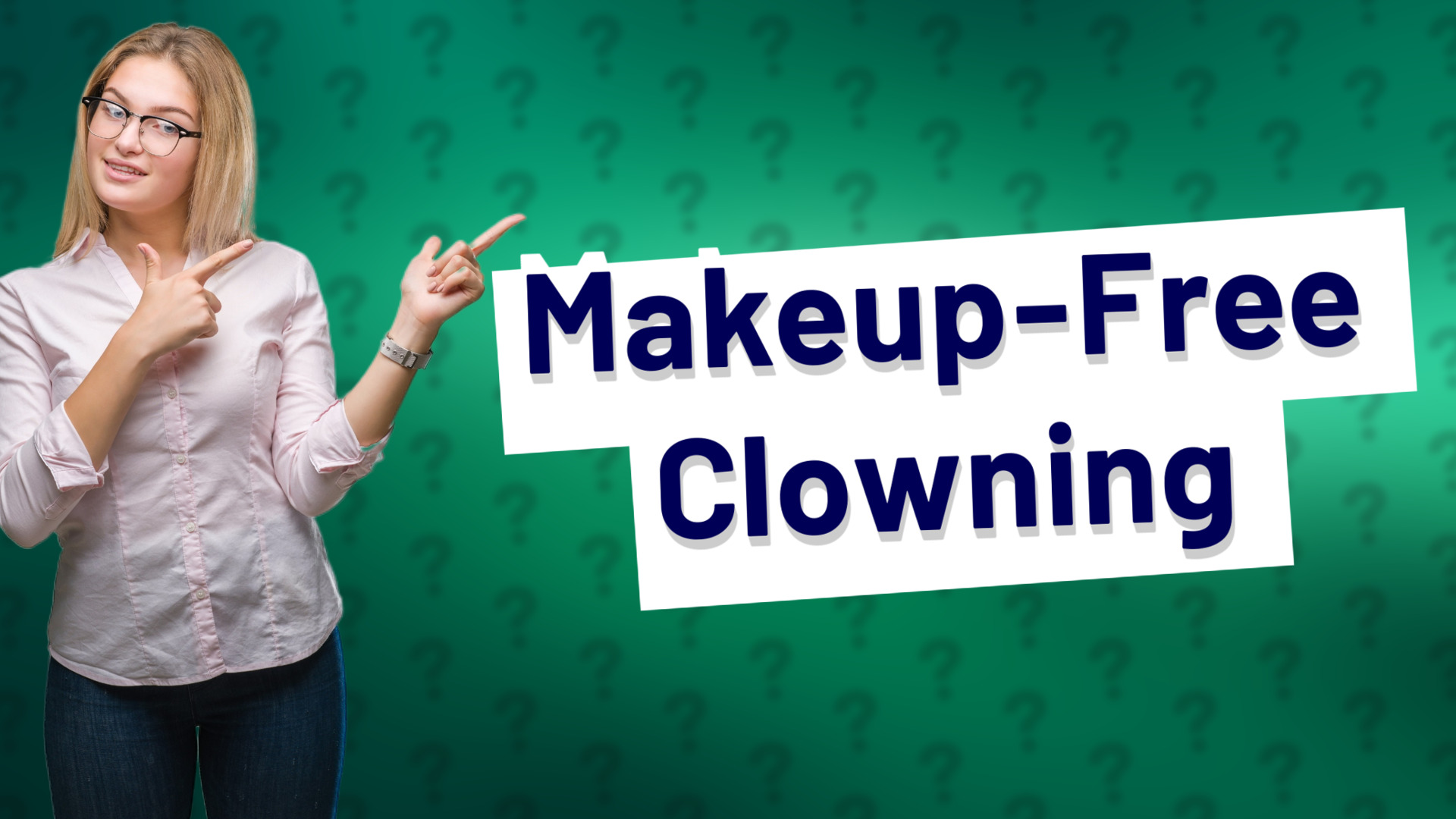 Makeup-Free Clowning