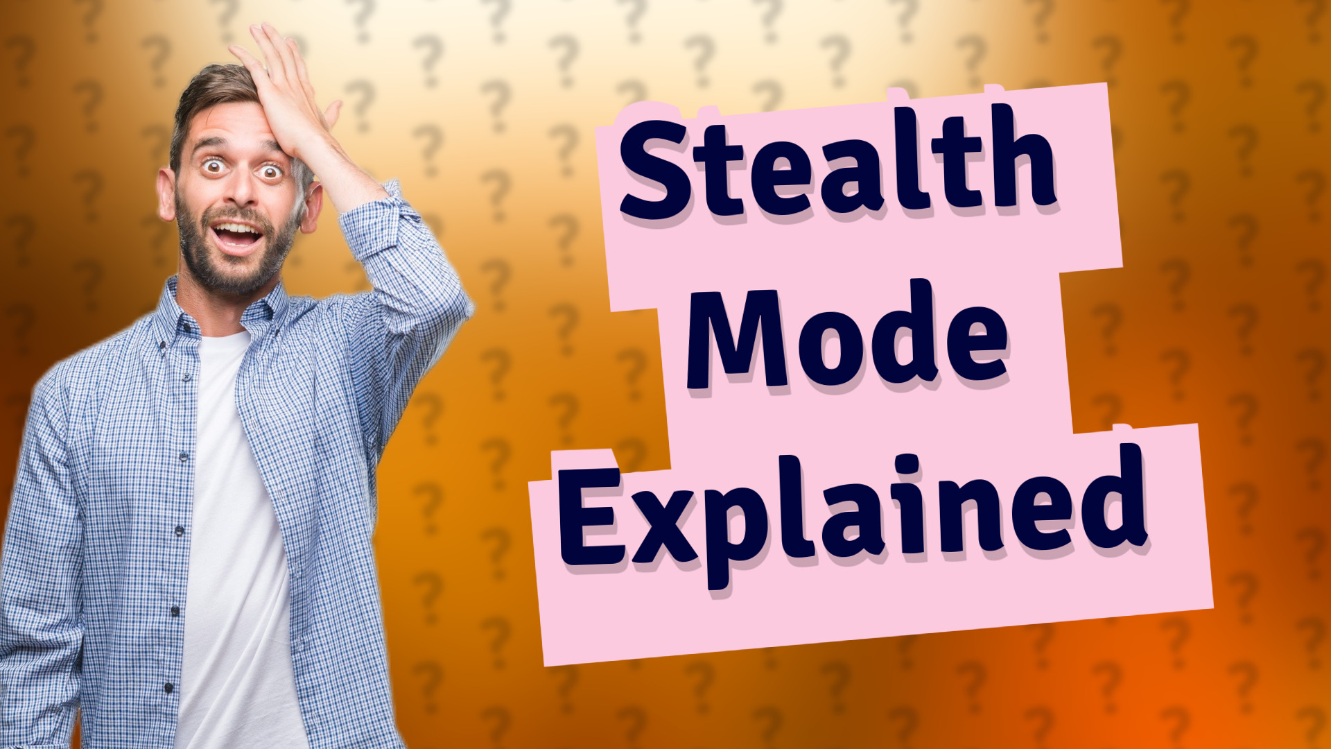 Stealth Mode Explained