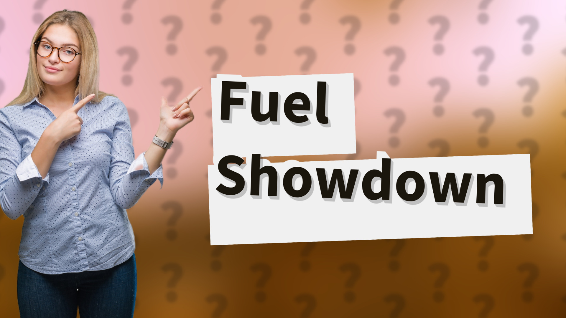 Fuel Showdown