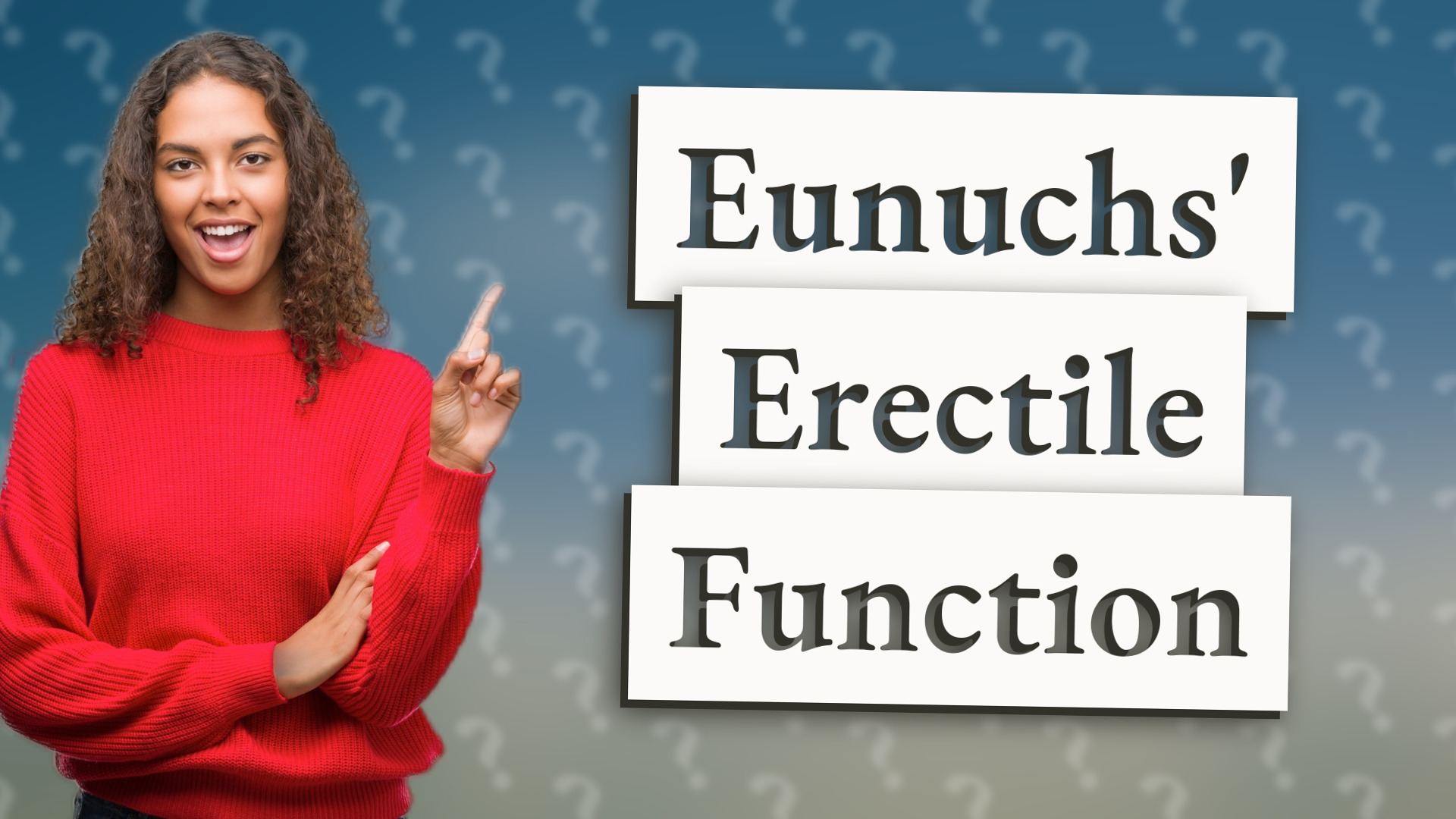 Eunuchs' Erectile Function