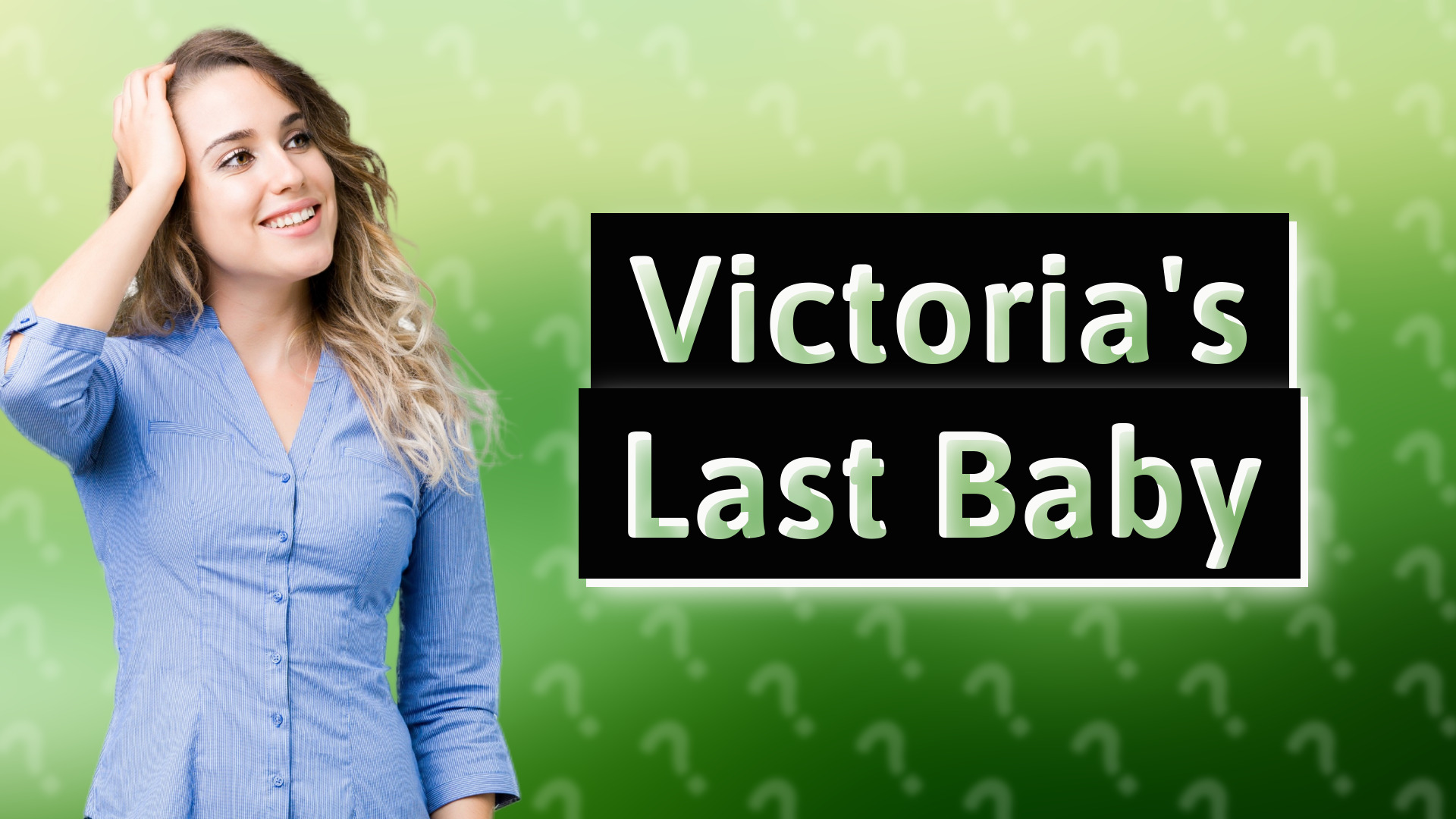 Victoria's Last Baby