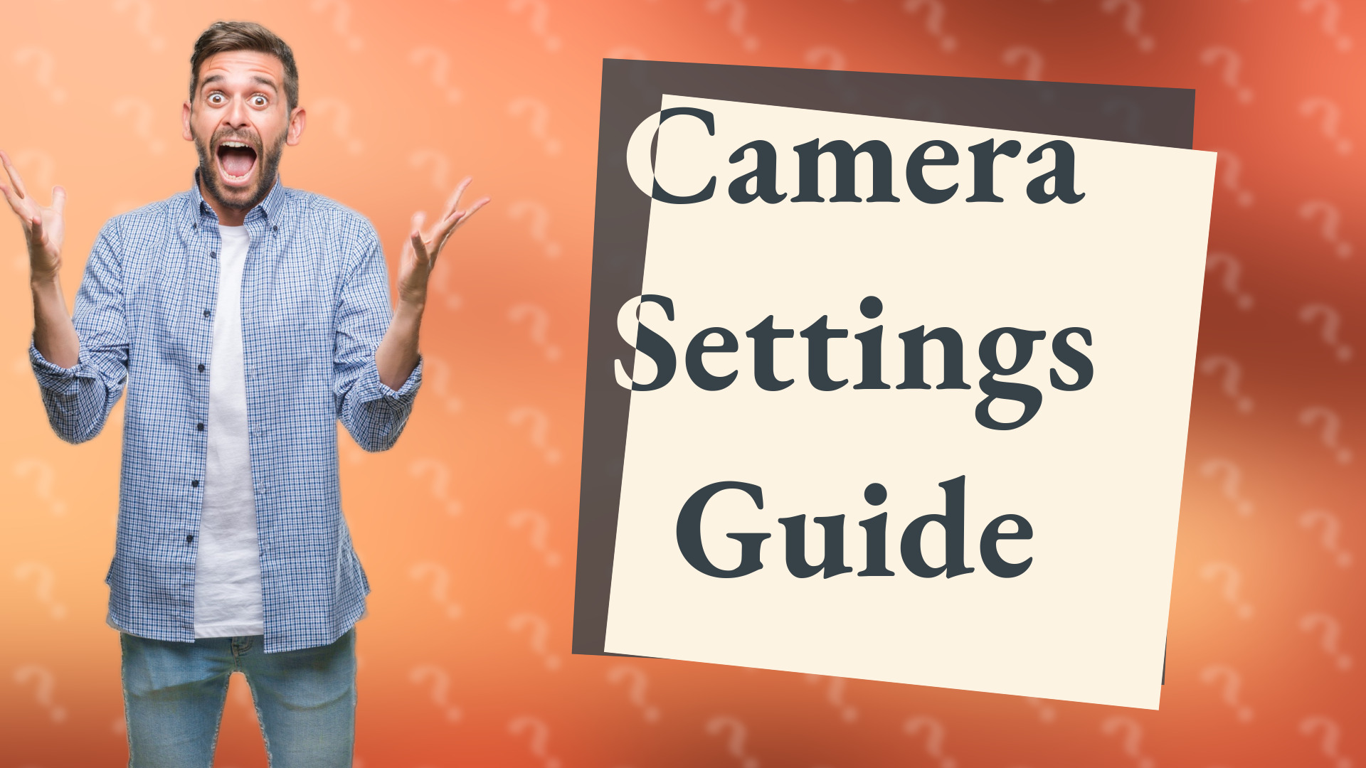 Camera Settings Guide
