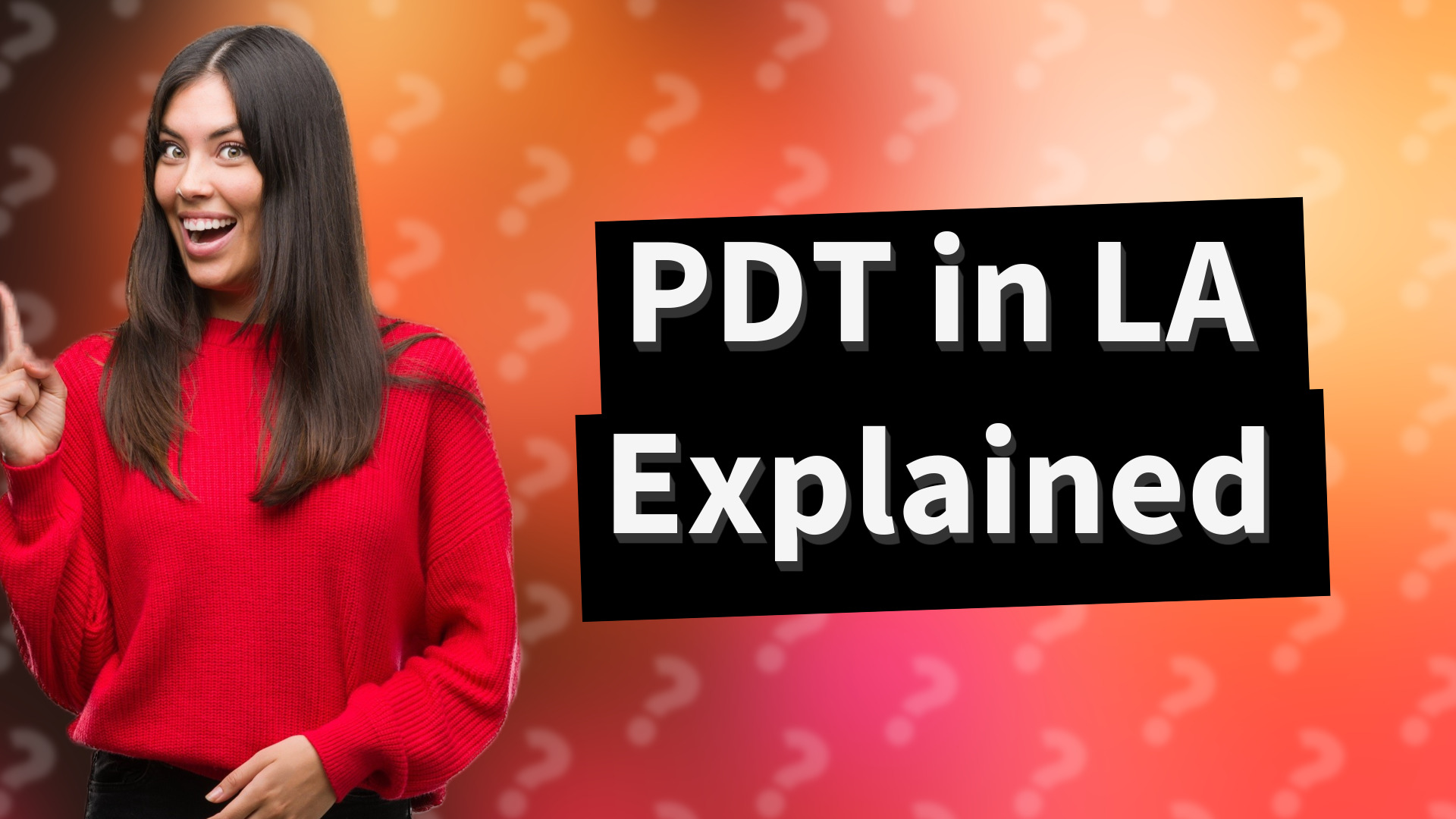 PDT in LA Explained