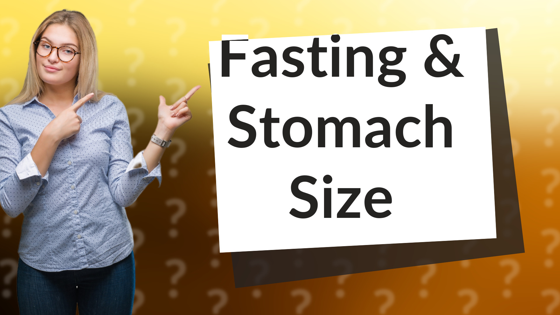 Fasting & Stomach Size