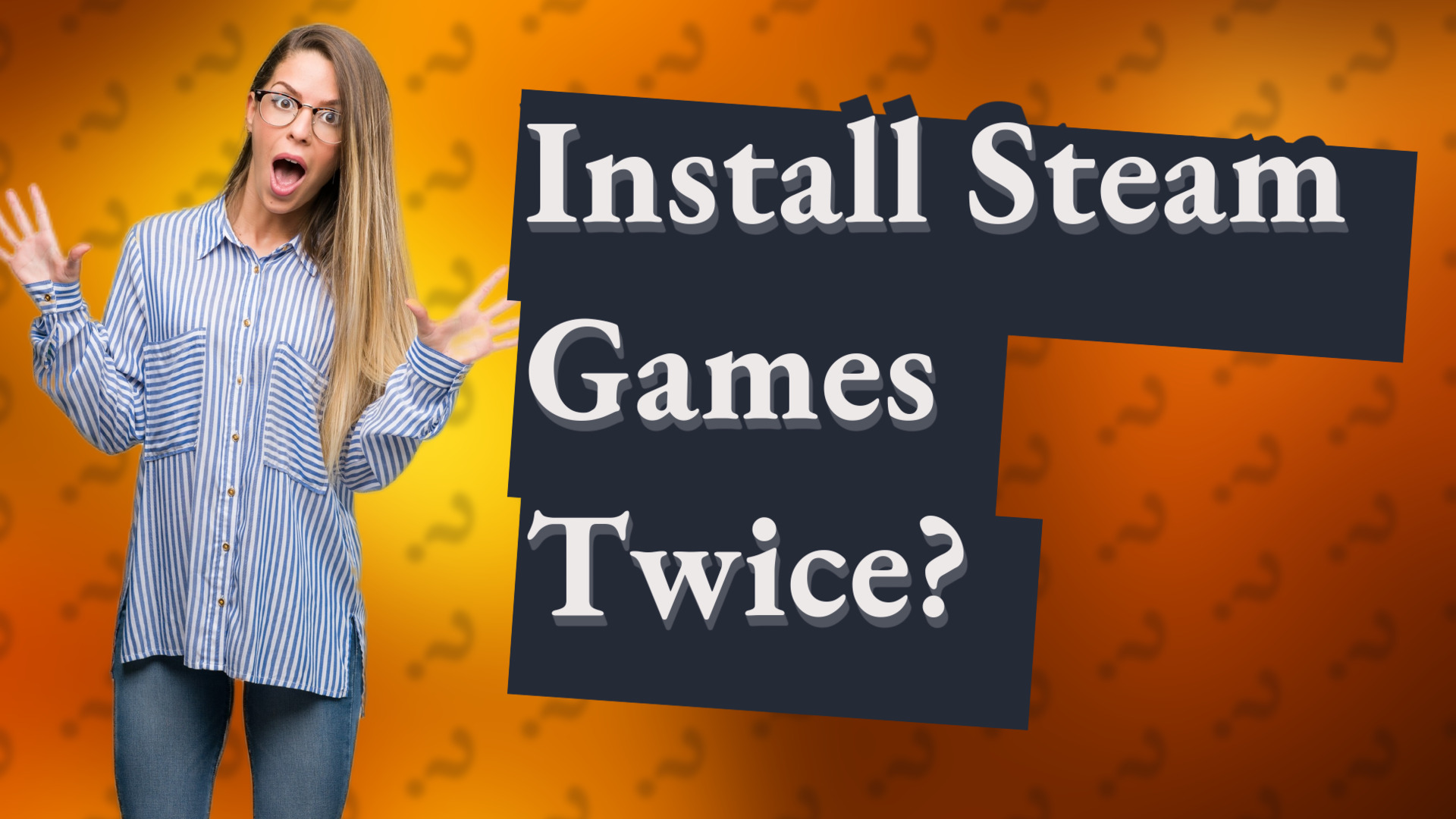 Install Steam Games Twice?