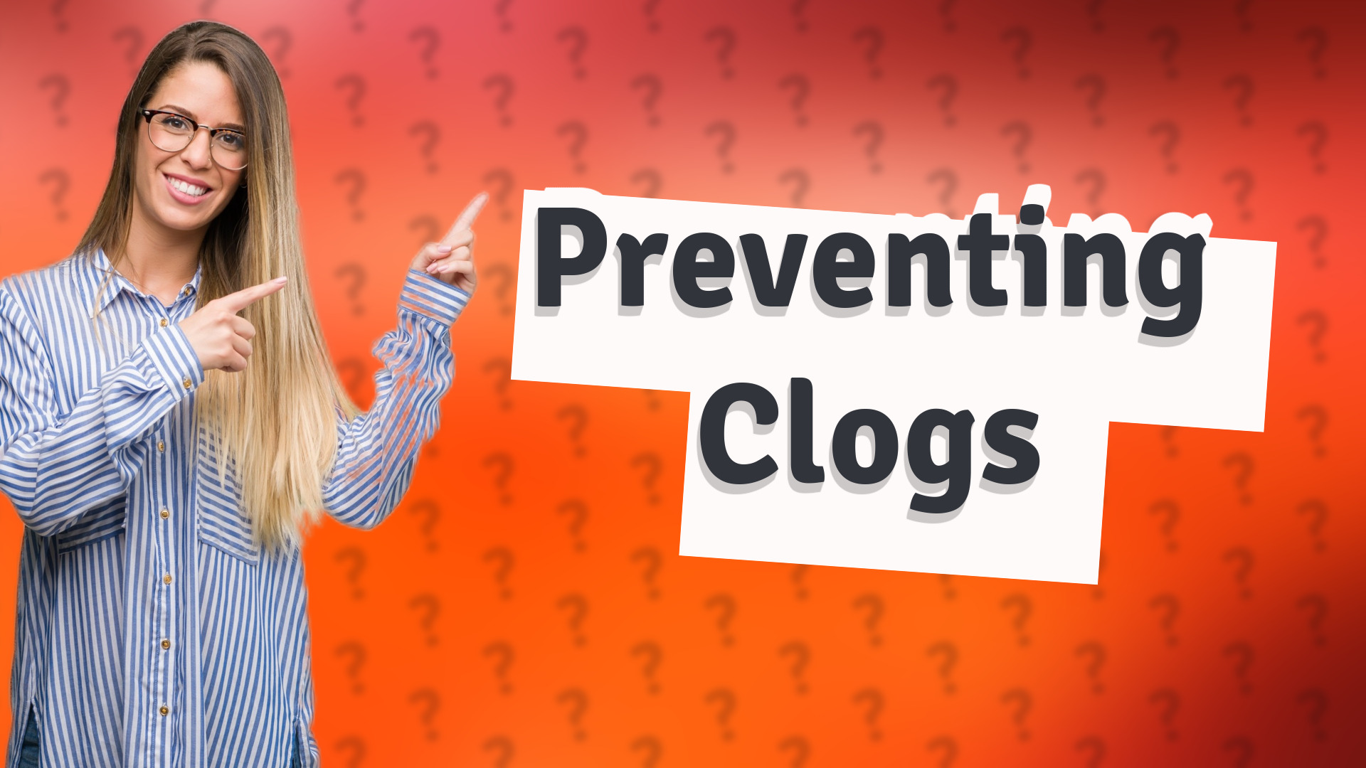 Preventing Clogs