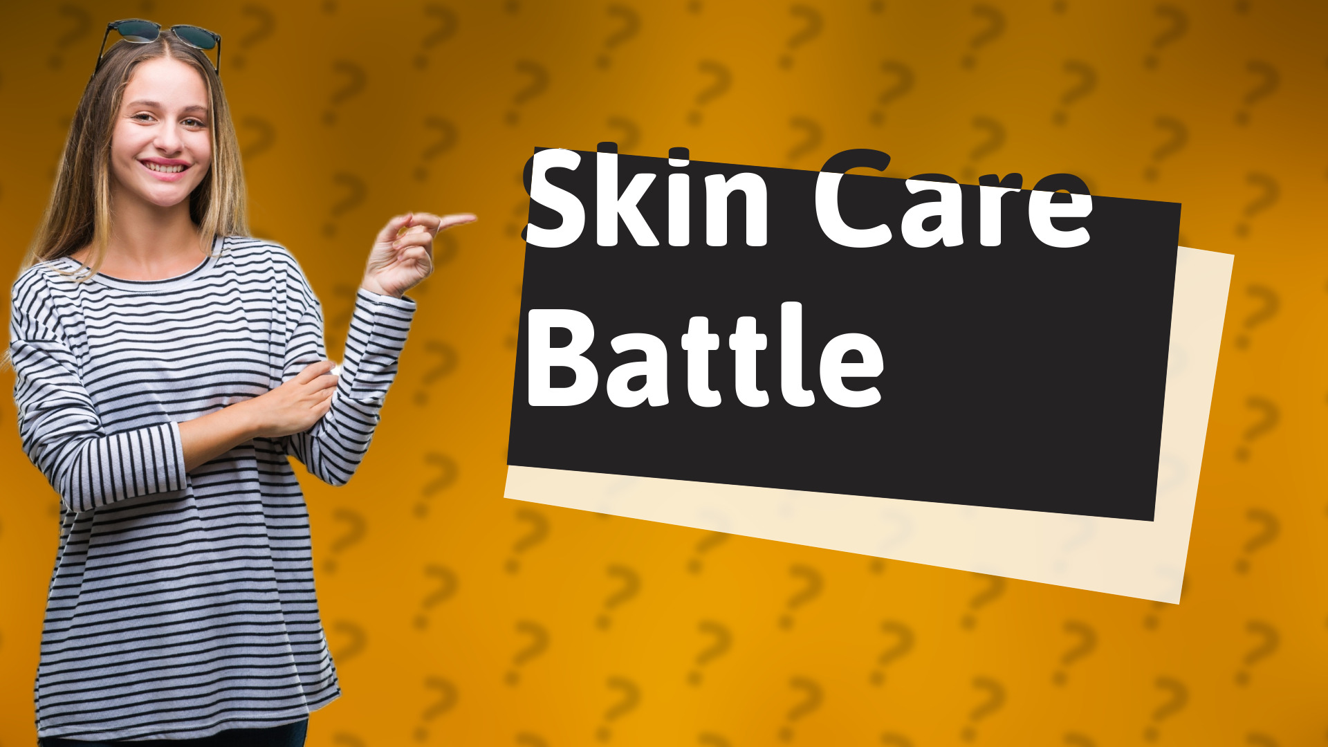Skin Care Battle