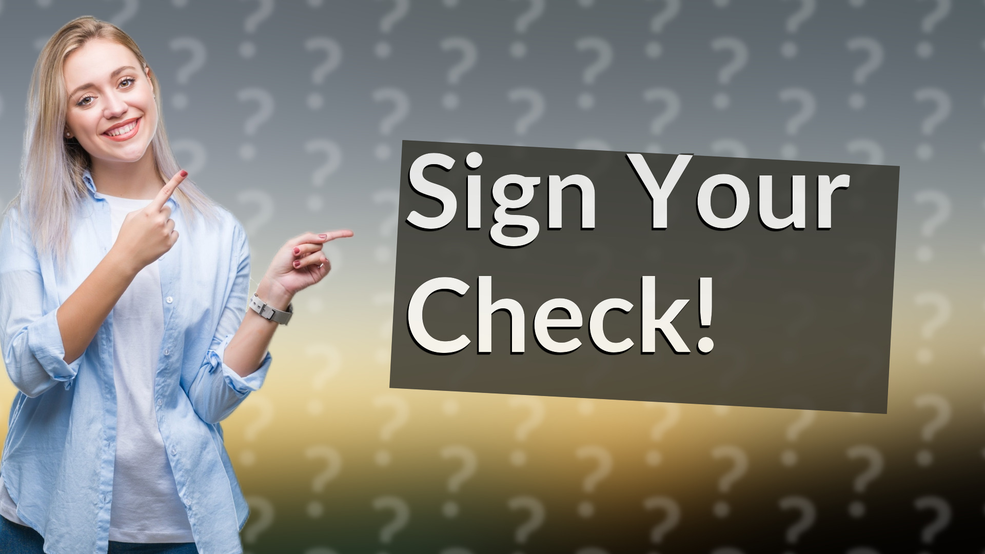 Sign Your Check!