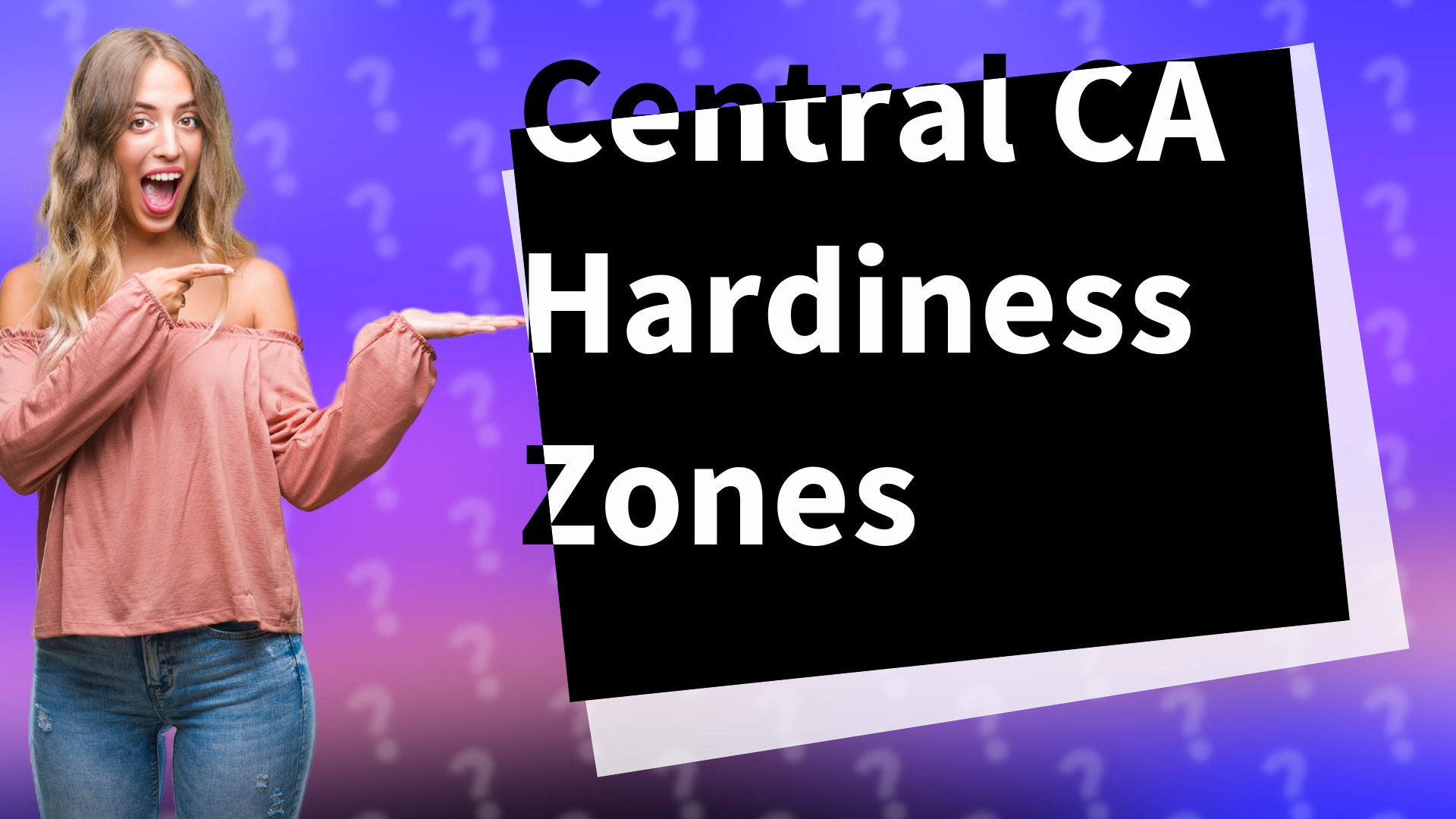 Central CA Hardiness Zones