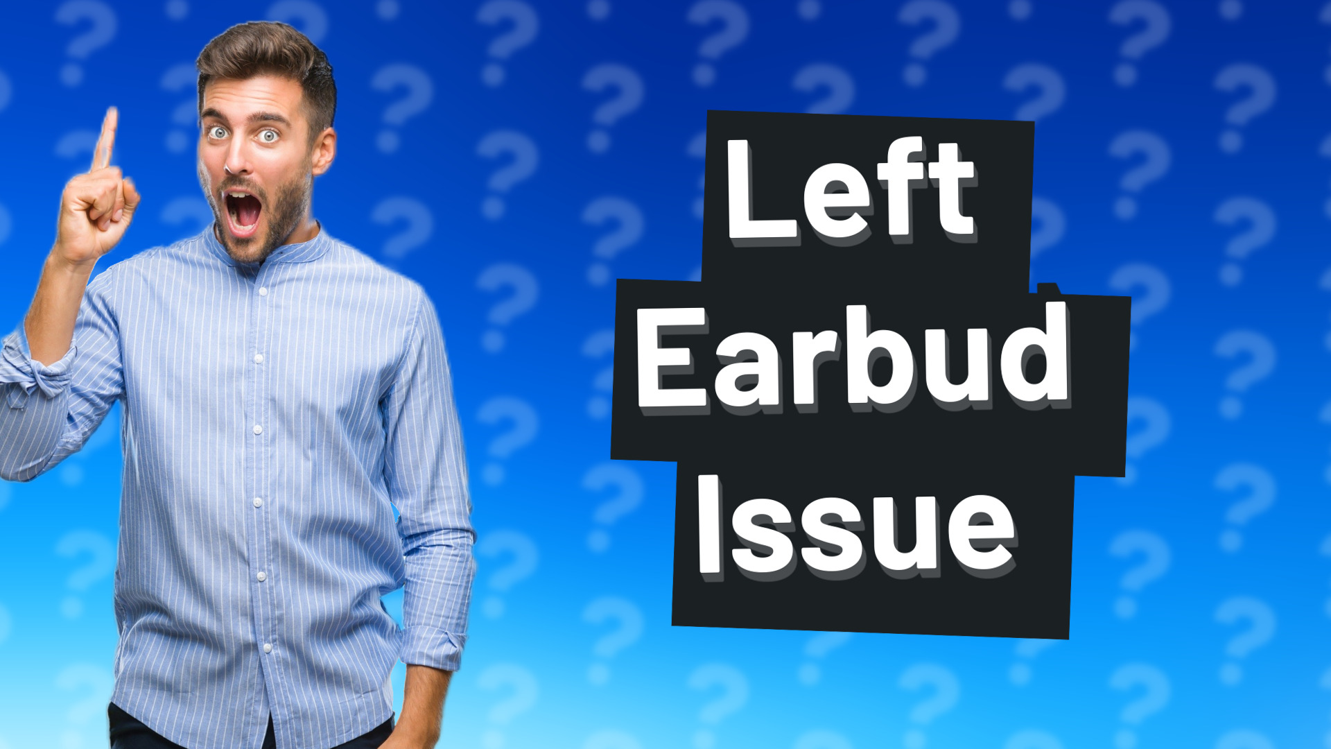 Left Earbud Issue