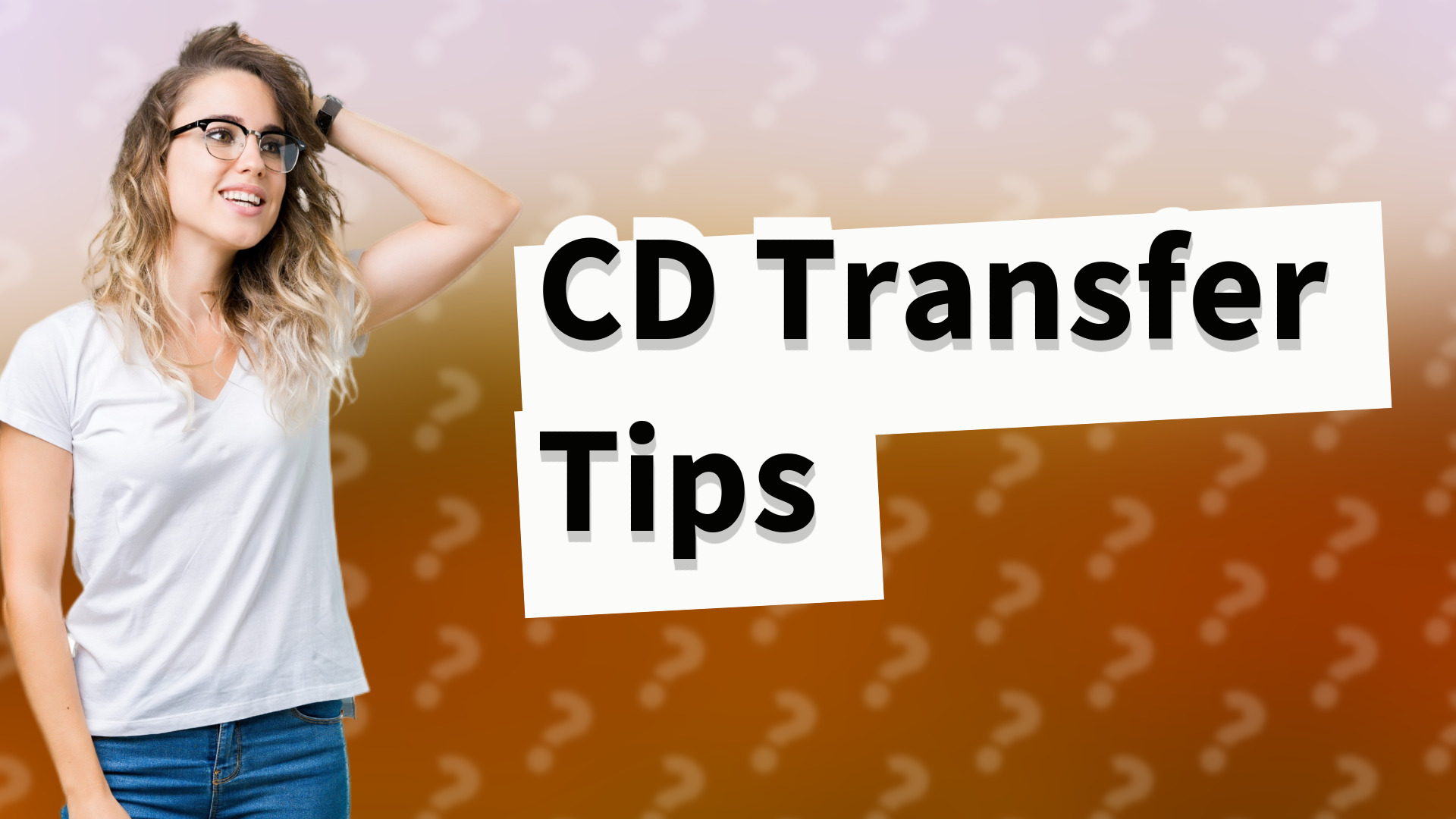 CD Transfer Tips
