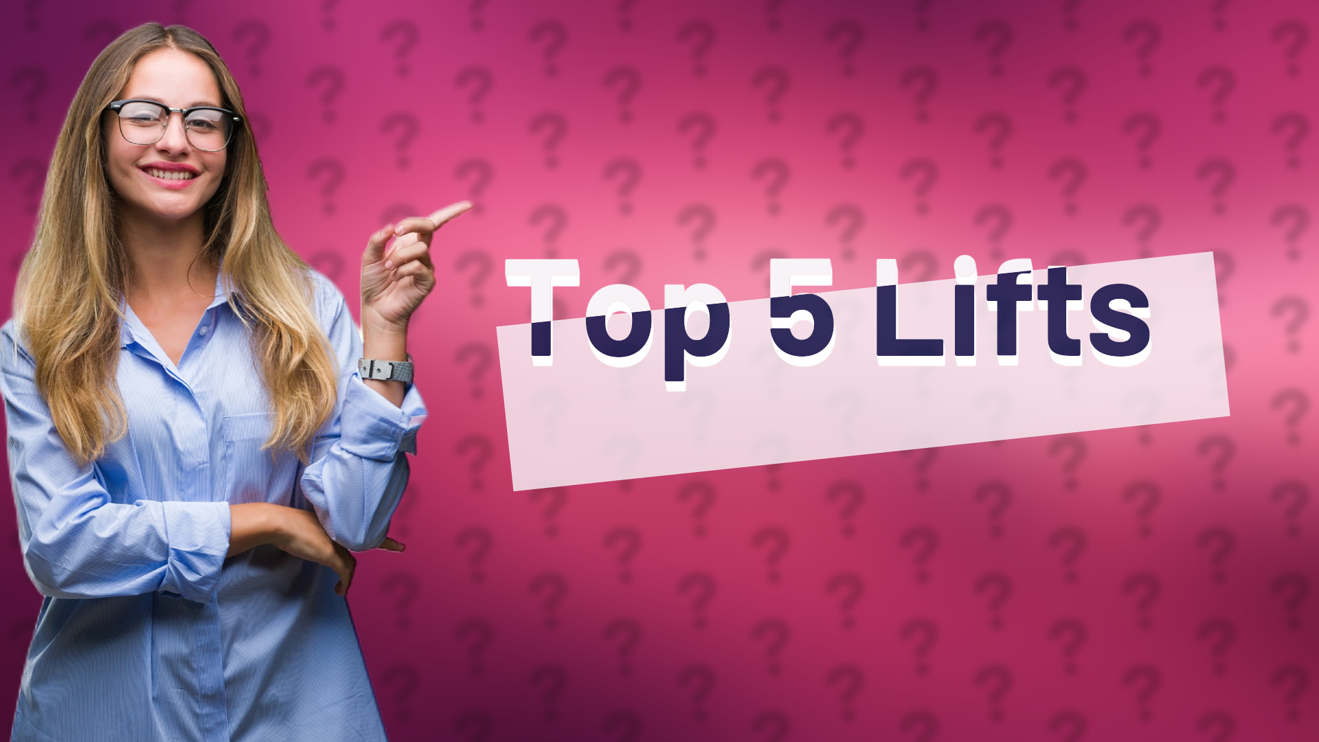 Top 5 Lifts