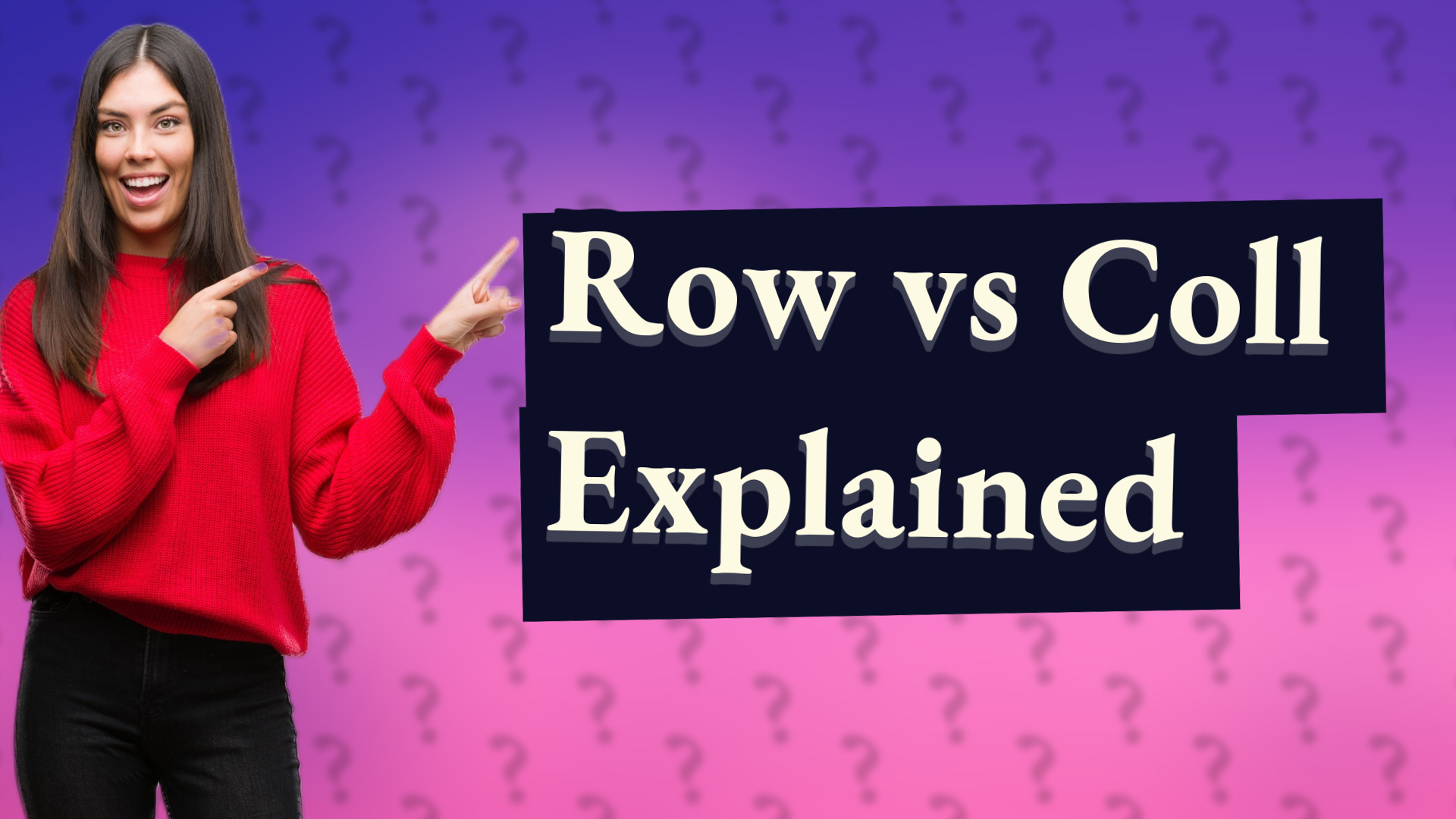 Row vs Coll Explained