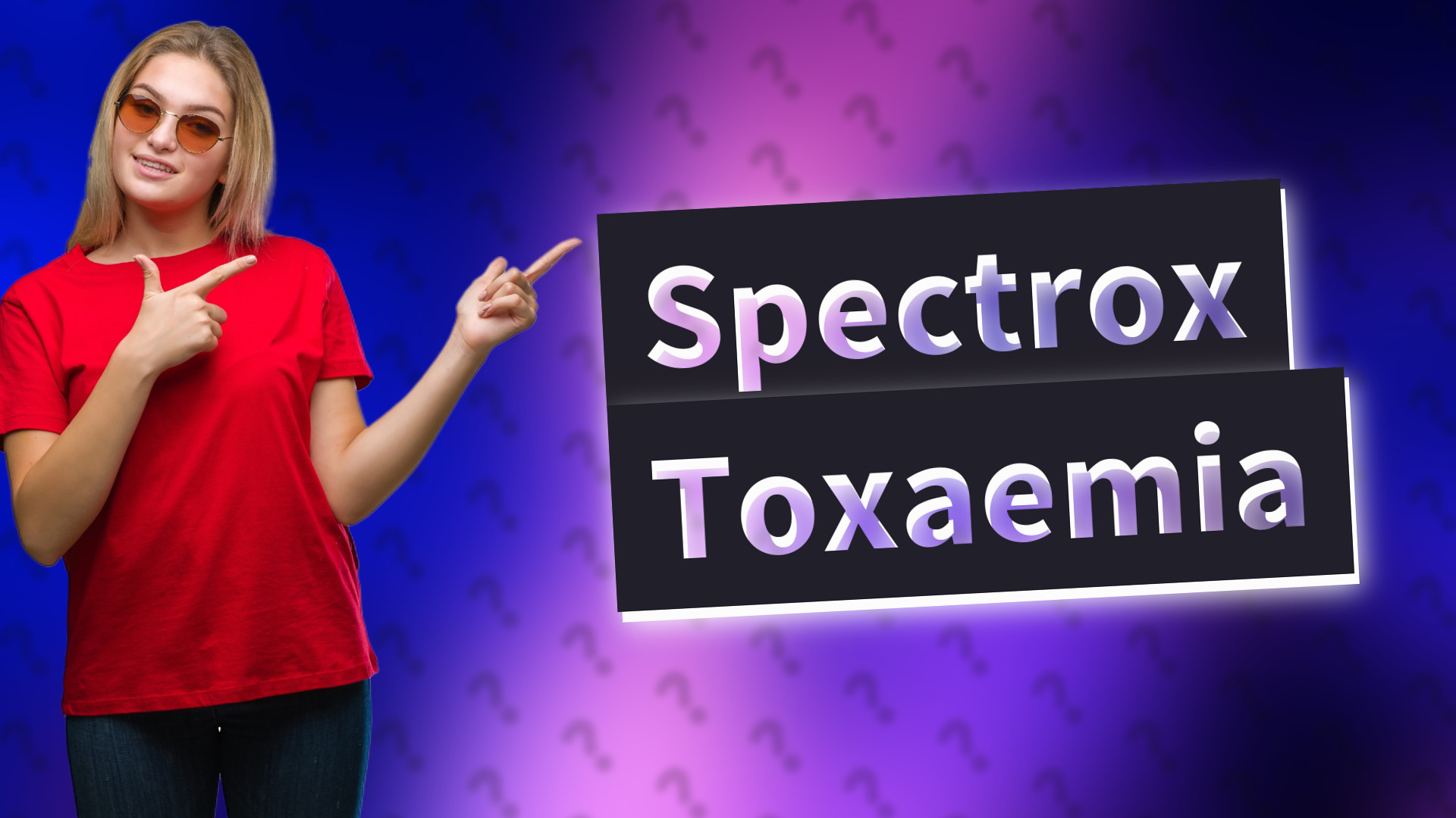 Spectrox Toxaemia