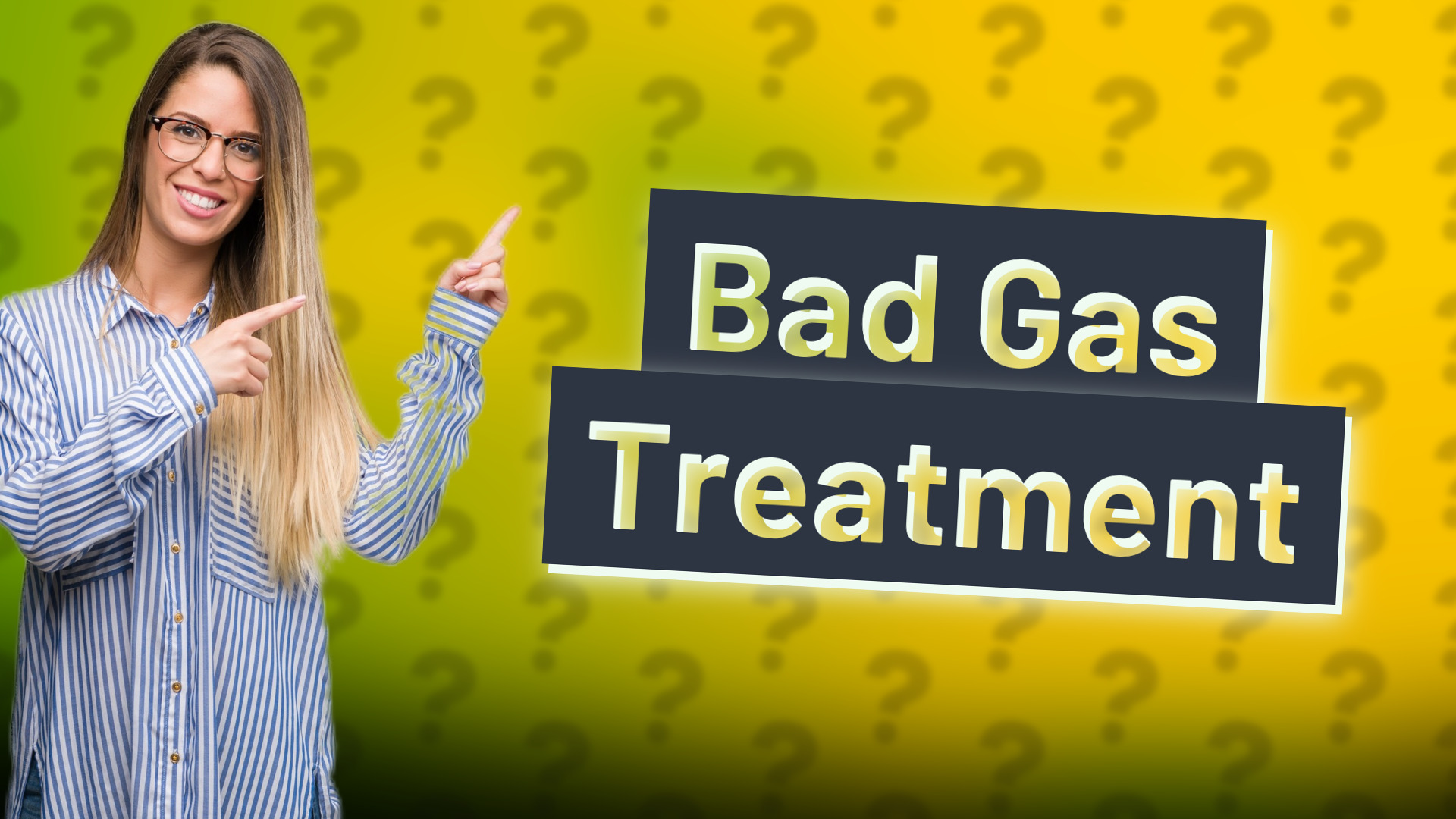 Bad Gas Treatment