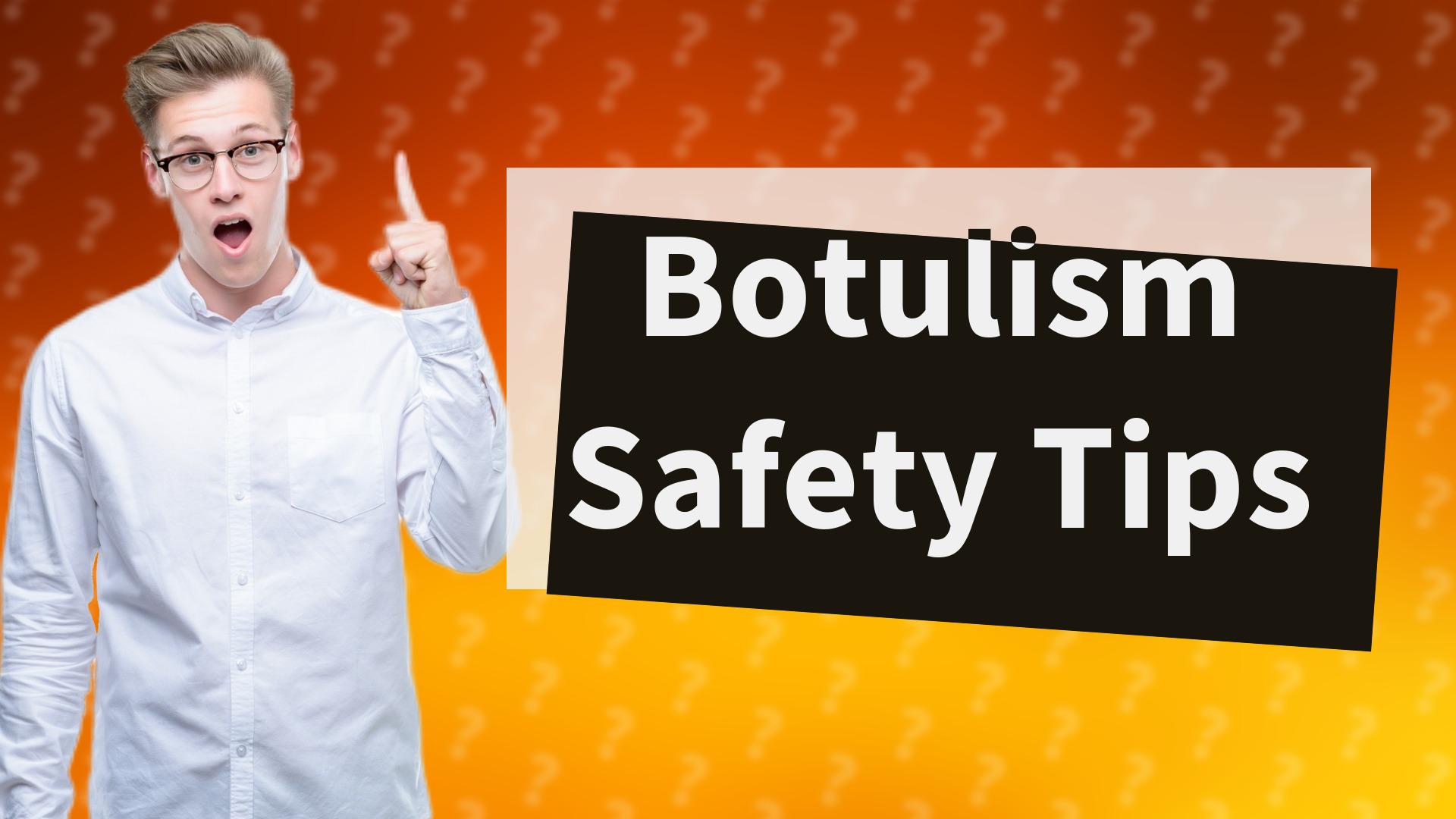 Botulism Safety Tips