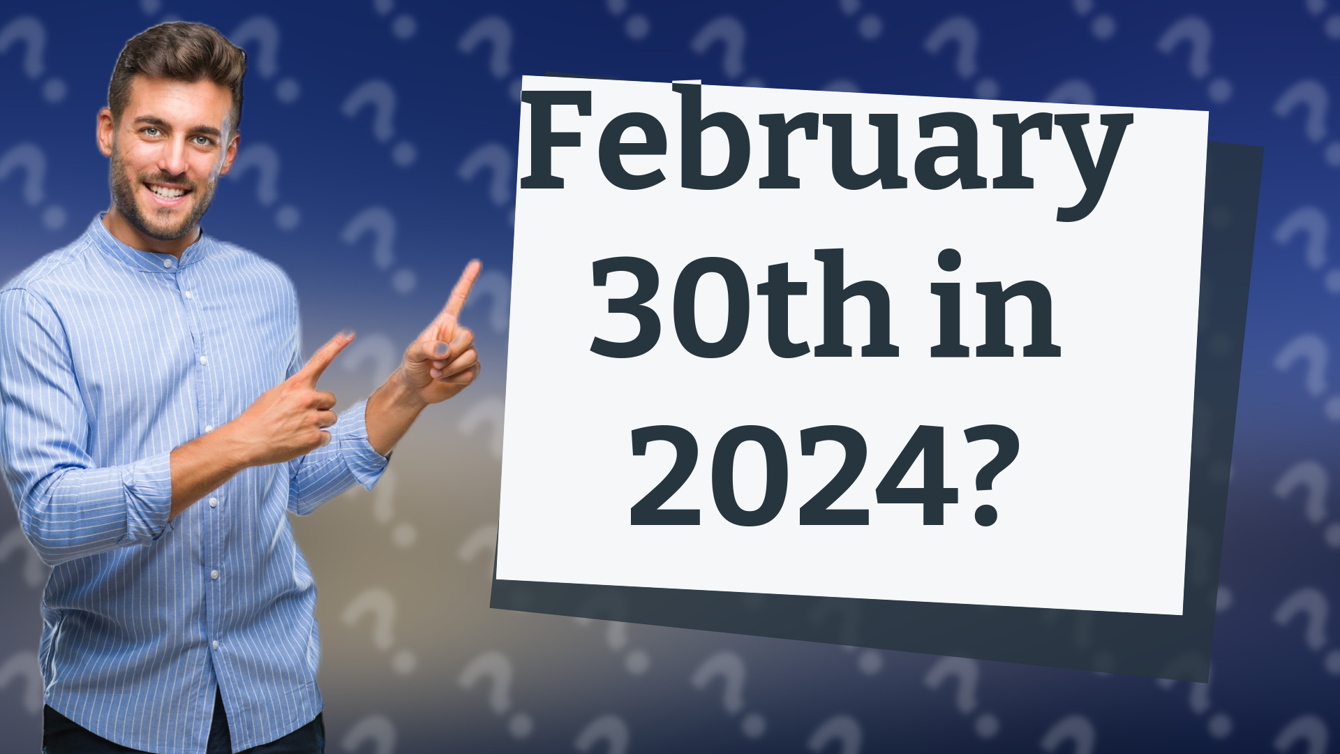 February 30th in 2024?
