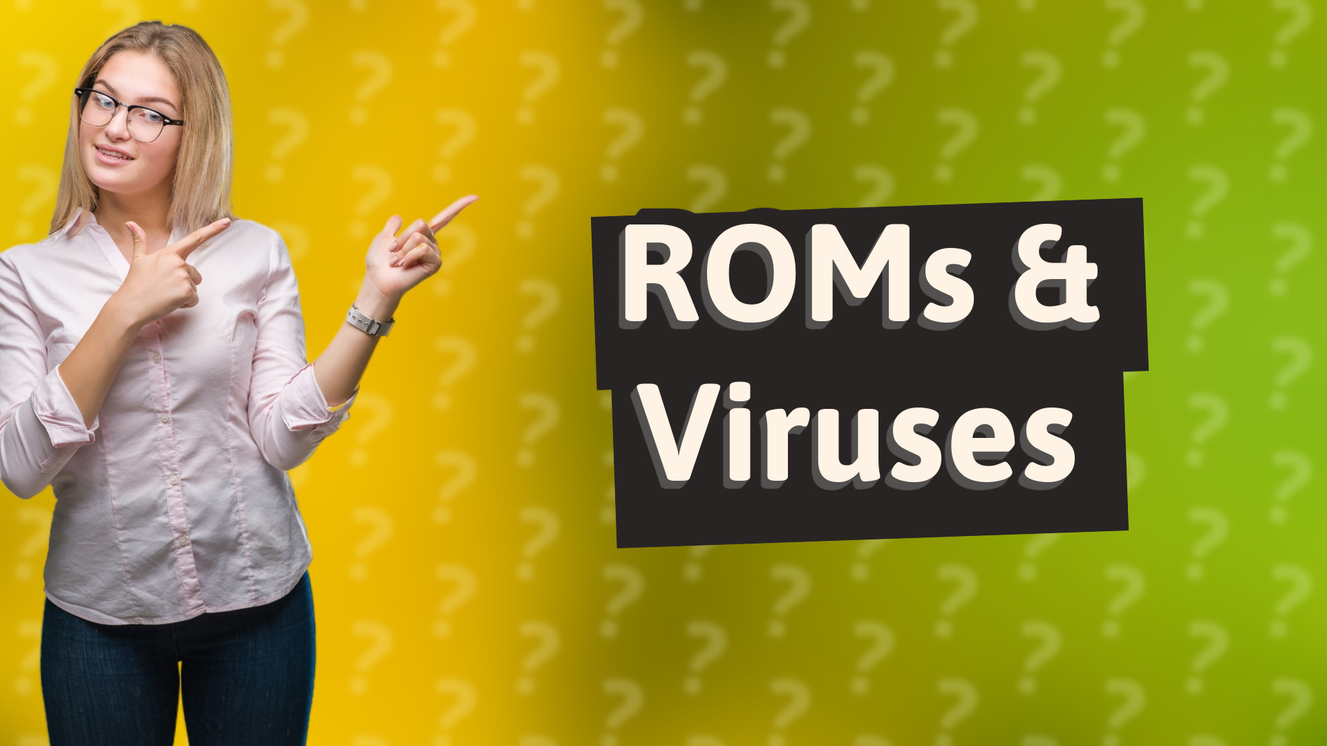 ROMs & Viruses