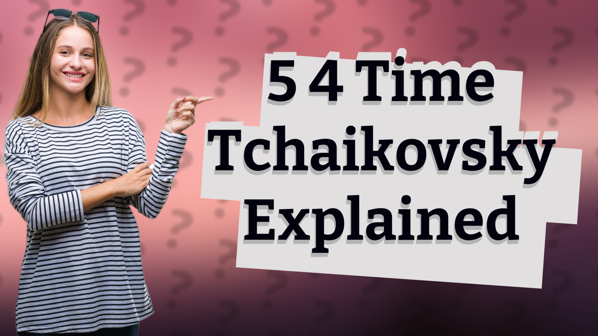 5 4 Time Tchaikovsky Explained