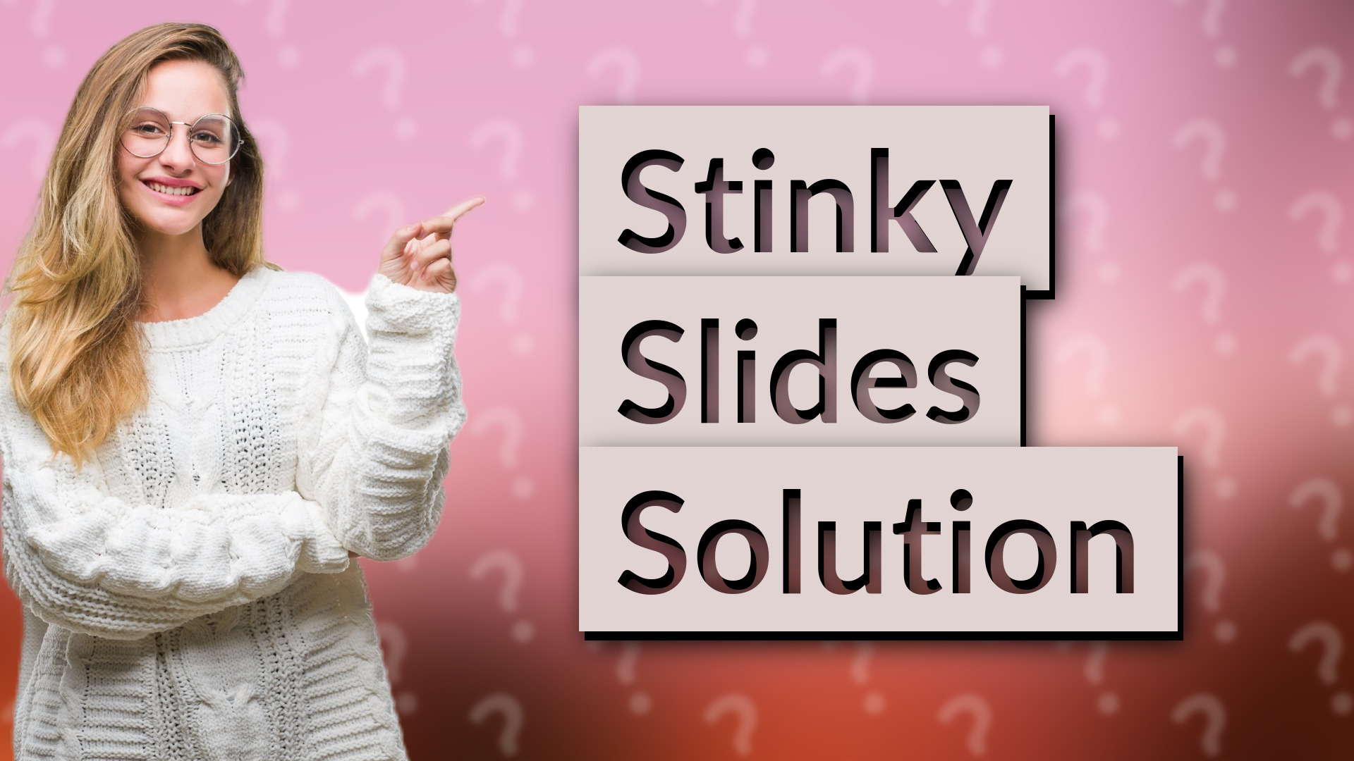 Stinky Slides Solution